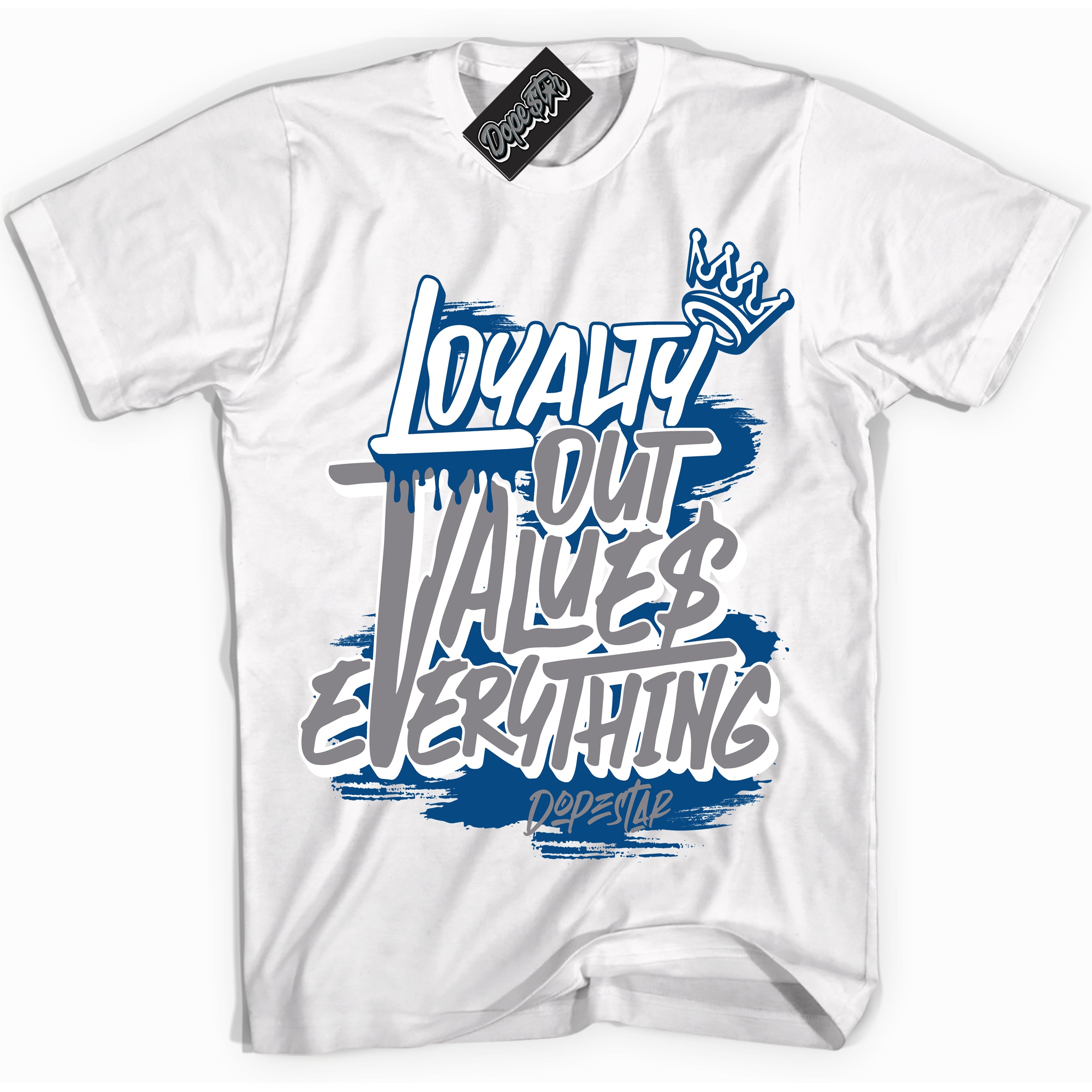 Cool White Shirt with “ Loyalty Out Values Everything” design that perfectly matches Low True Blue 1s Sneakers.