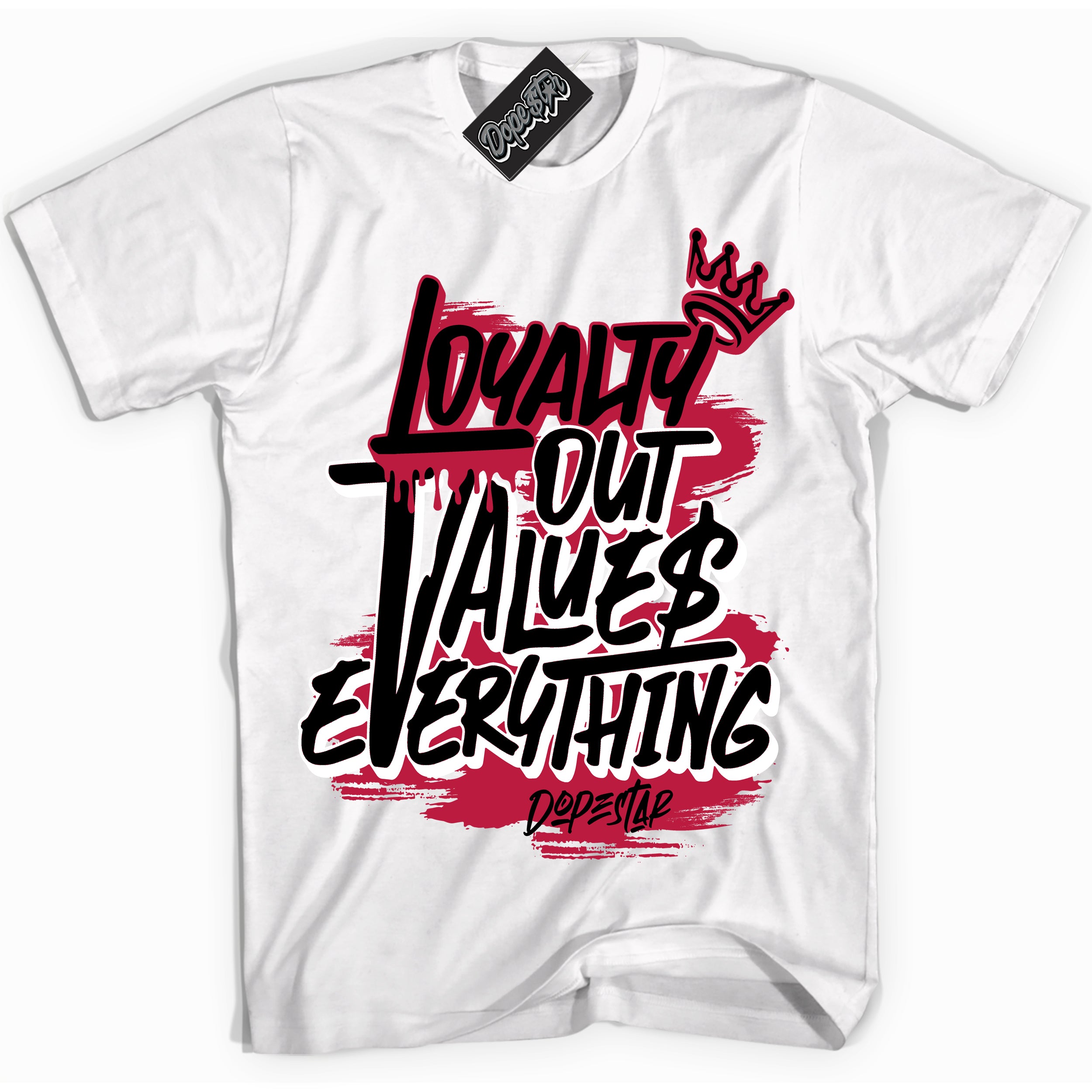 Cool White Shirt with “ Loyalty Out Values Everything” design that perfectly matches Alternate Bred 2022 1s Sneakers.
