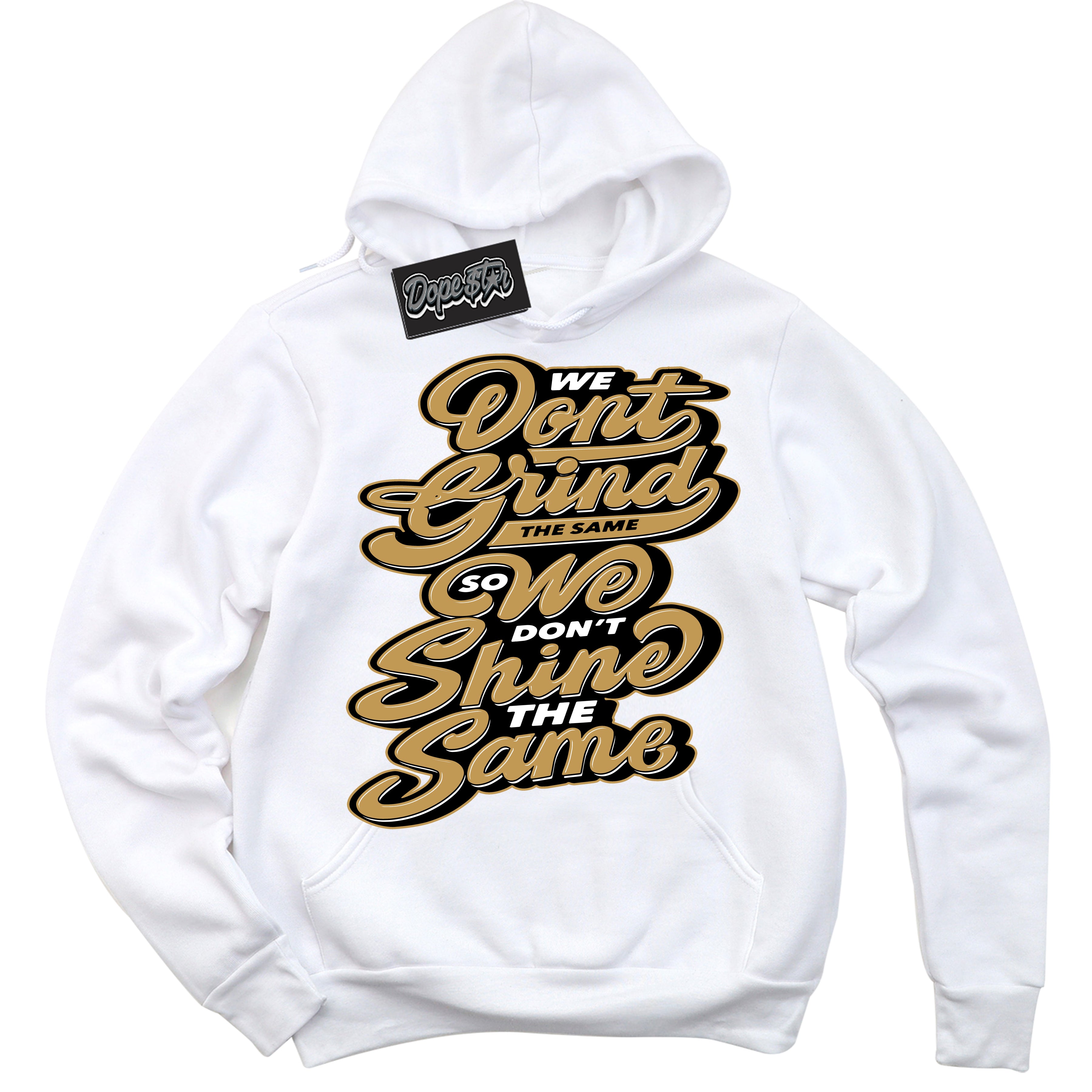 Cool White Hoodie with “ Grind Shine ”  design that Perfectly Matches Mid Black Metallic Gold 1s Jordans.
