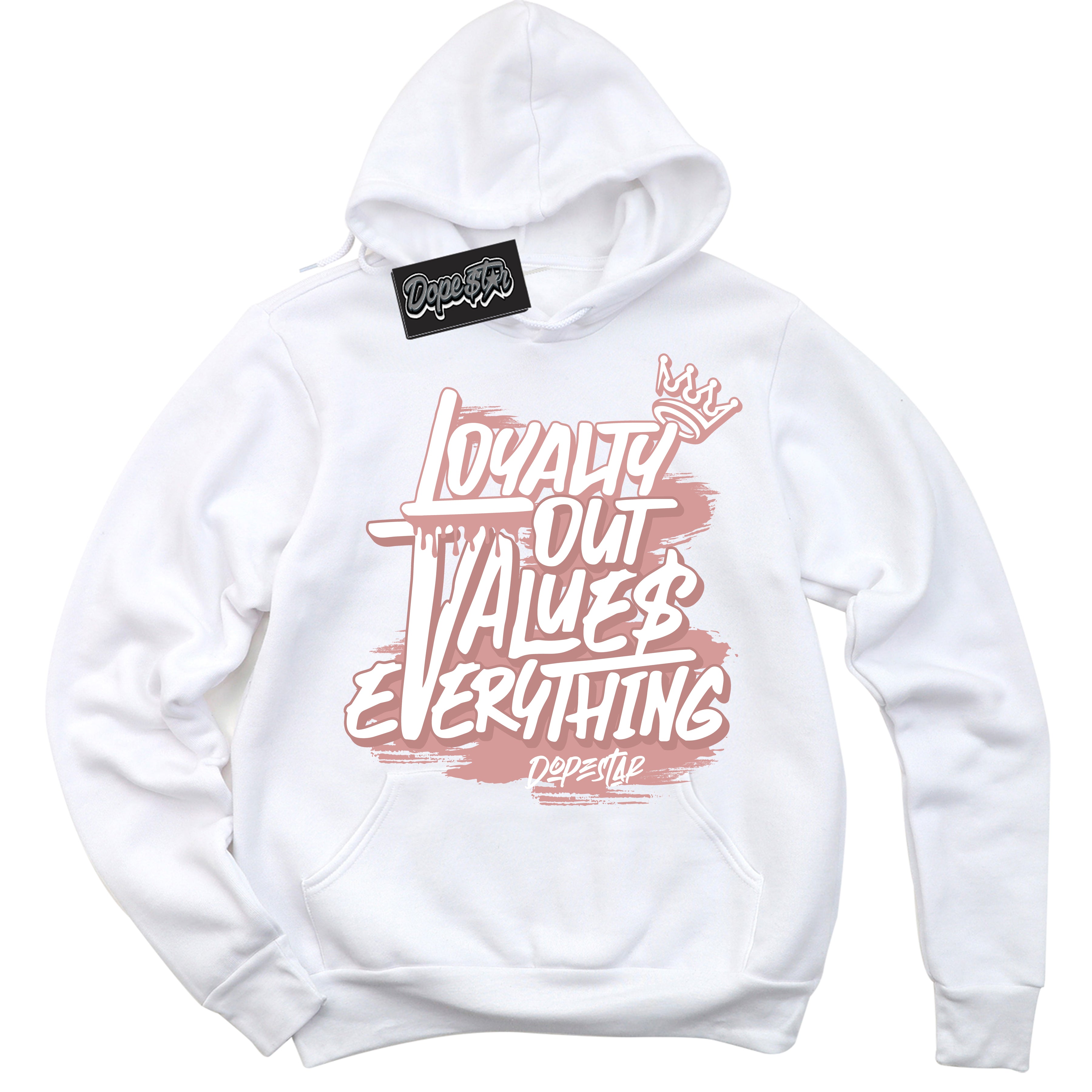 Cool White Hoodie with “Loyalty Out Values Everything” design that Perfectly Matches Legend Pink 1s Jordans.