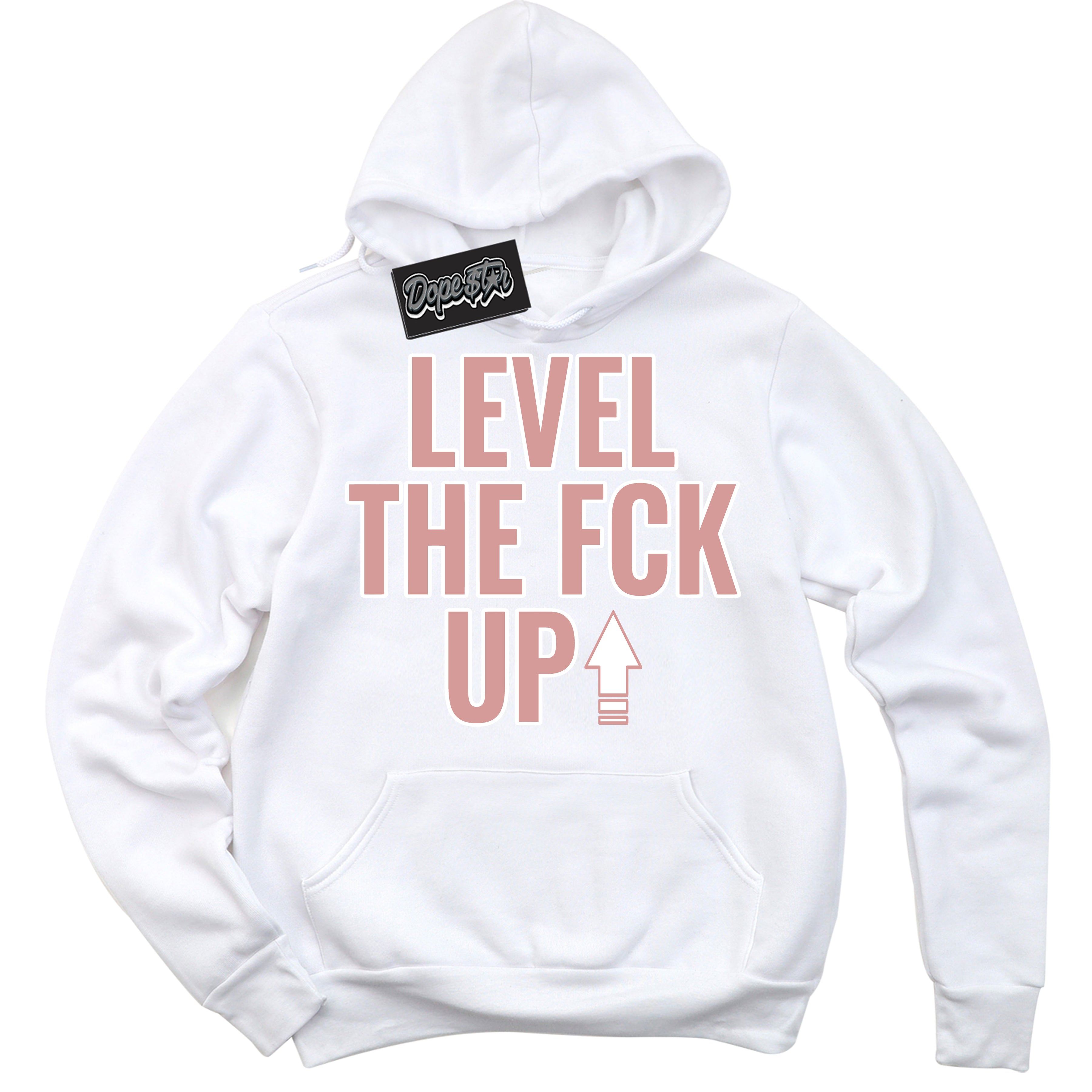 Cool White Hoodie with “Level The Fck Up” design that Perfectly Matches Legend Pink 1s Jordans.