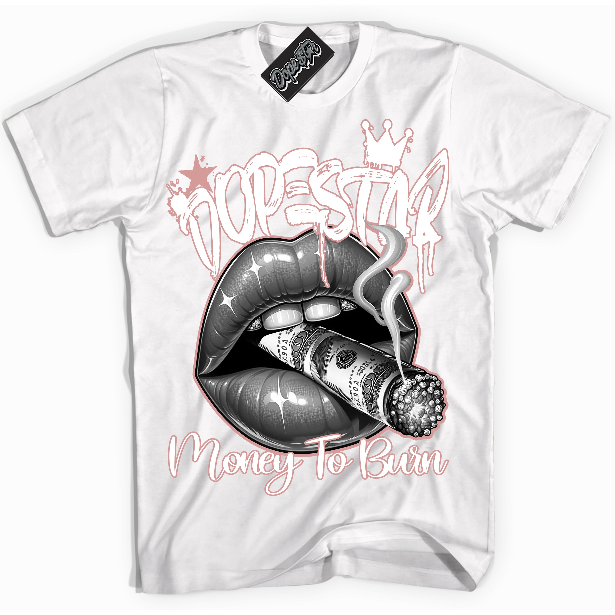 Cool White Shirt with “Money To Burn” design that perfectly matches the Legend Pink 1s Jordans.