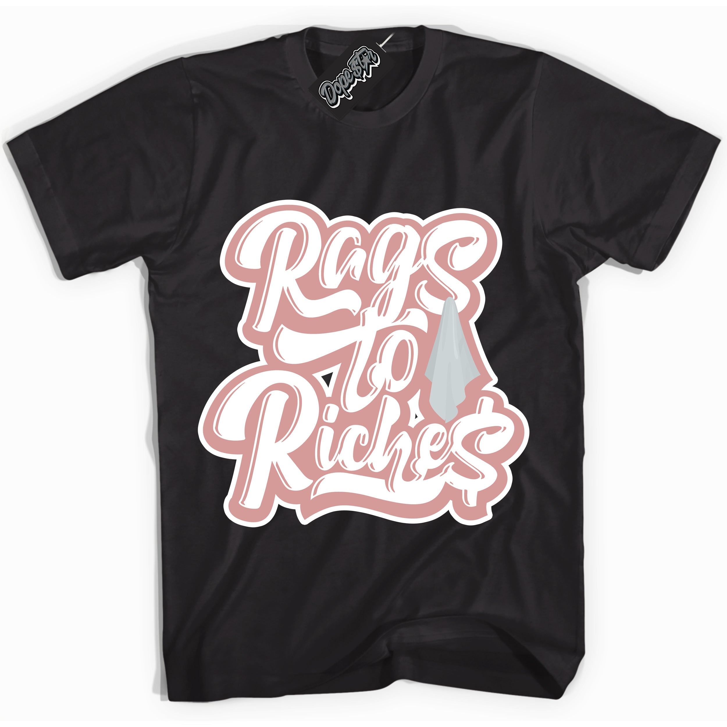 Cool Black Shirt with “Rags To Riches” design that perfectly matches the Legend Pink 1s Jordans.