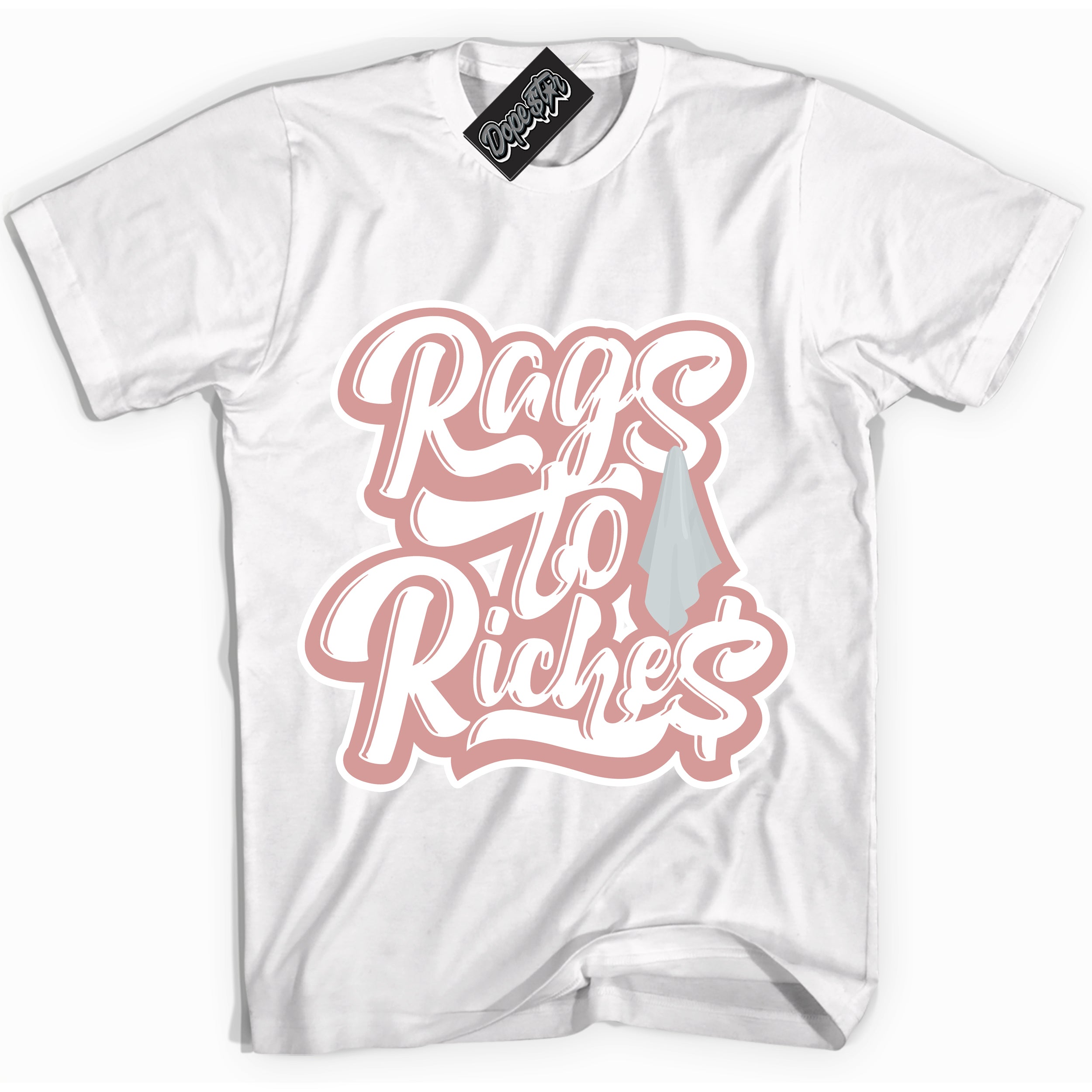 Cool White Shirt with “Rags To Riches” design that perfectly matches the Legend Pink 1s Jordans.