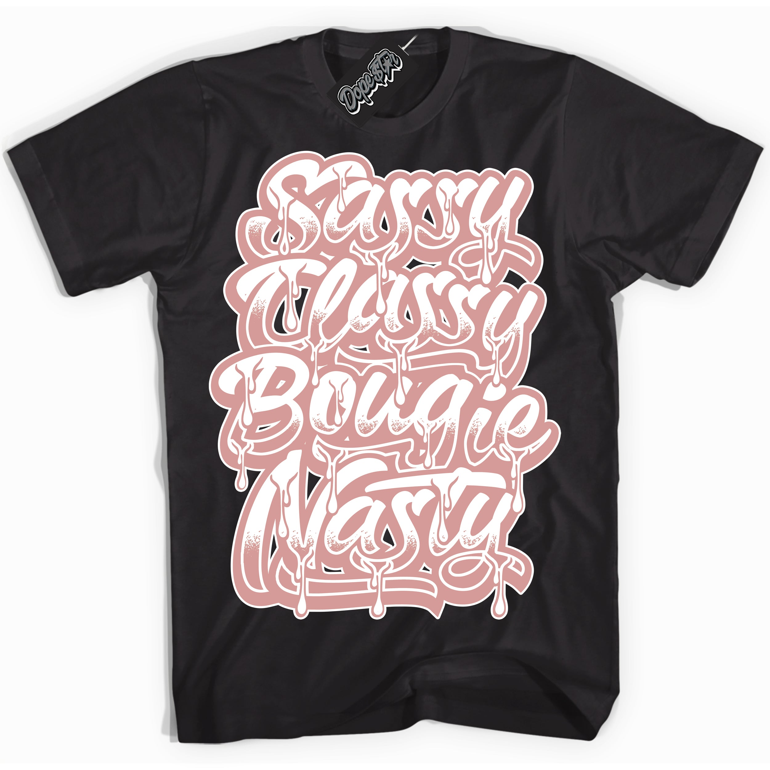 Cool Black Shirt with “Sassy Classy” design that perfectly matches the Legend Pink 1s Jordans.