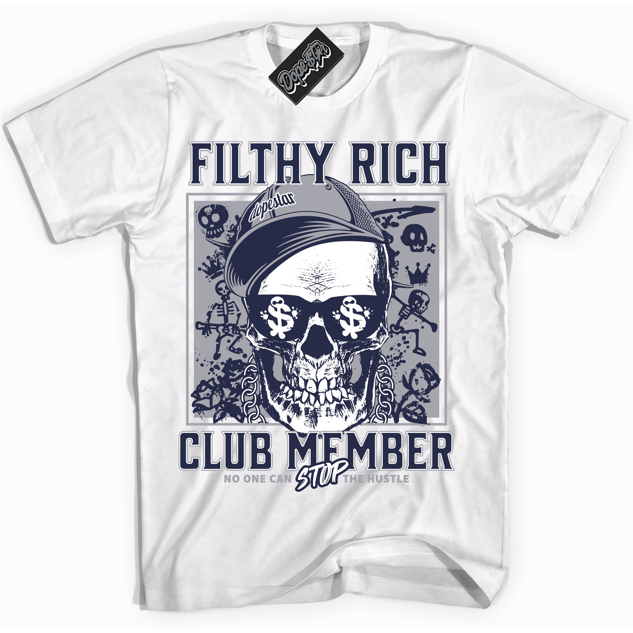 Cool White Shirt with “Filthy Rich” design that perfectly matches the Wolf Grey Midnight Navy 1s Jordans.