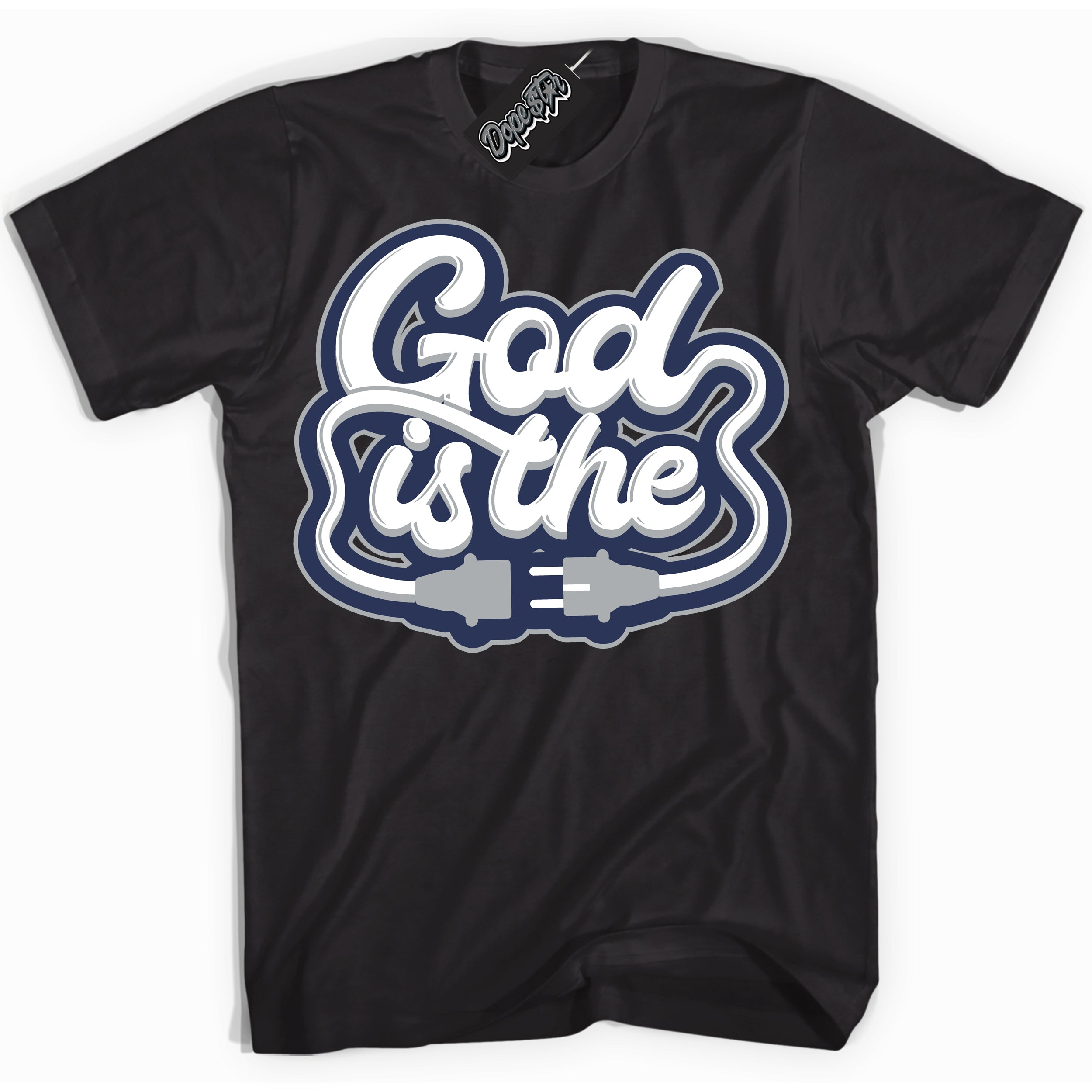 Cool Black Shirt with “God Is The” design that perfectly matches the Wolf Grey Midnight Navy 1s Jordans.