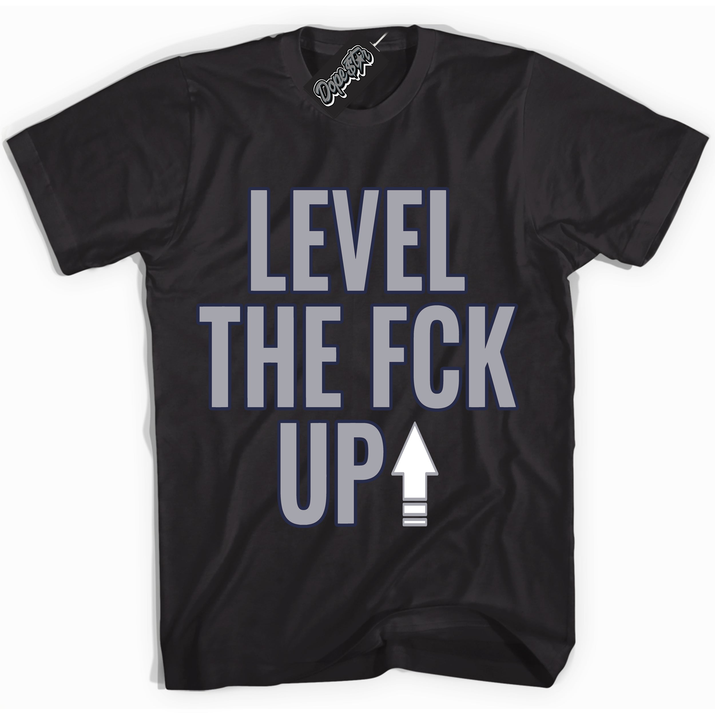 Cool Black Shirt with “Level The Fck Up” design that perfectly matches the Wolf Grey Midnight Navy 1s Jordans.