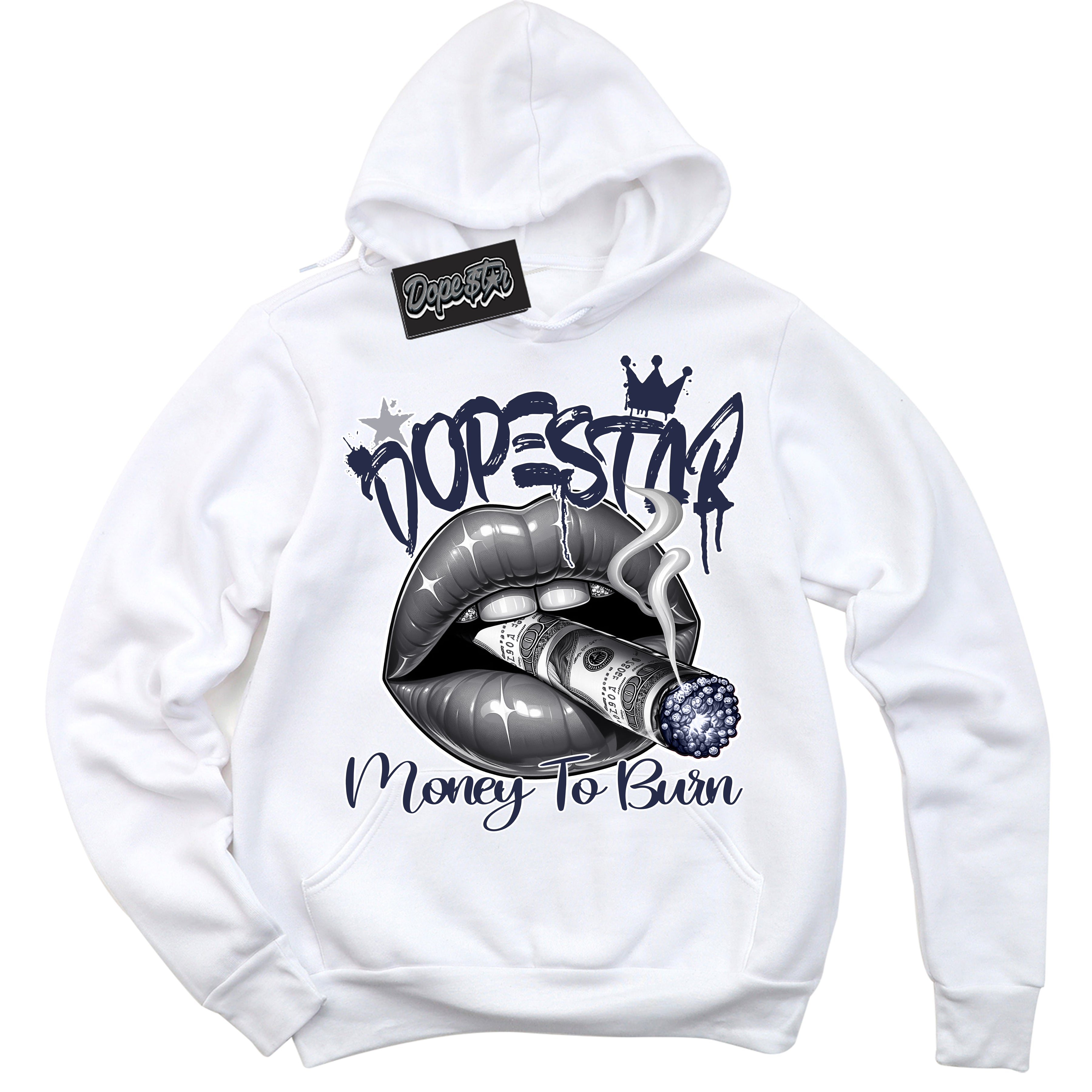 Cool White Hoodie with “Money To Burn” design that Perfectly Matches Wolf Grey Midnight Navy 1s Jordans.