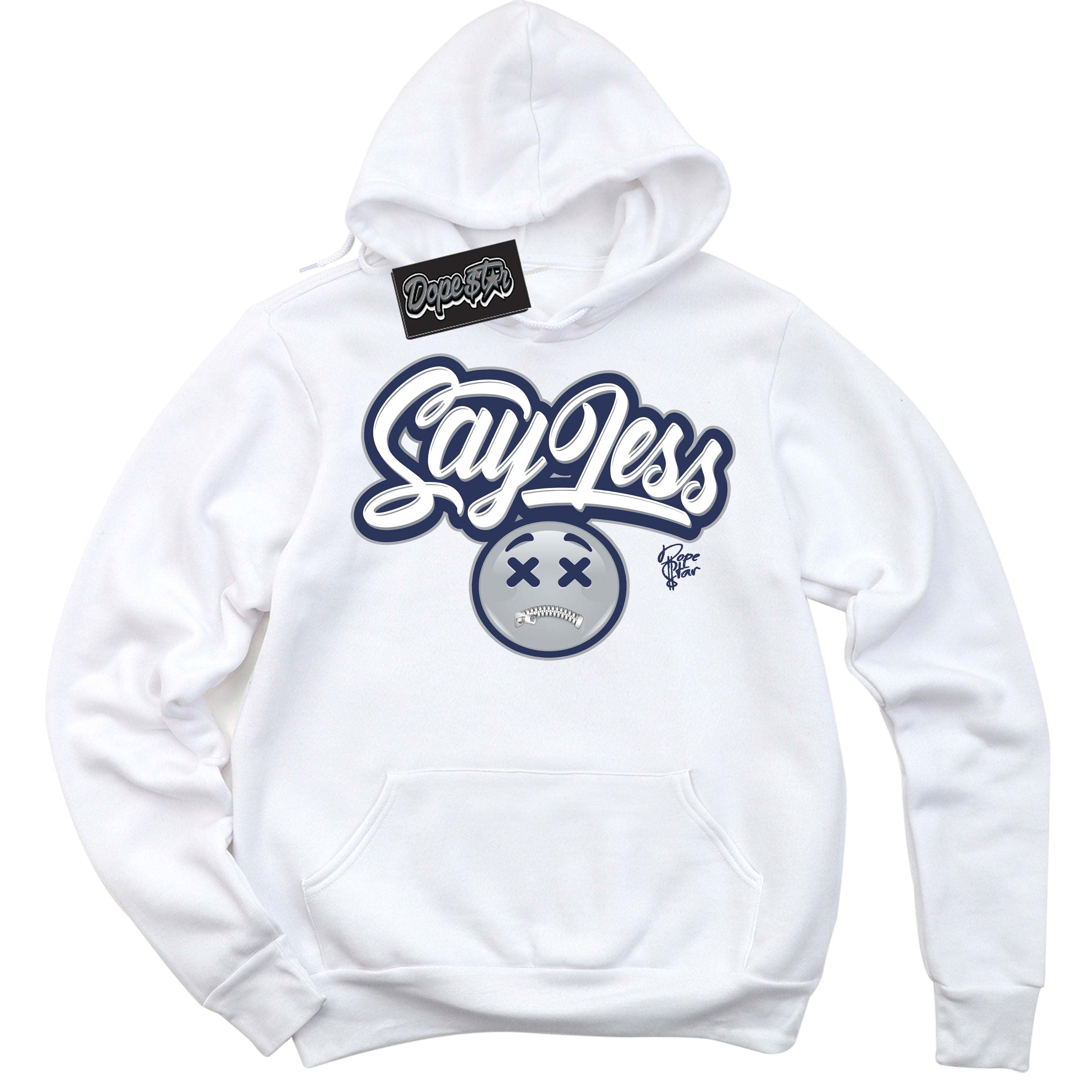 Cool White Hoodie with “Say Less” design that Perfectly Matches Wolf Grey Midnight Navy 1s Jordans.