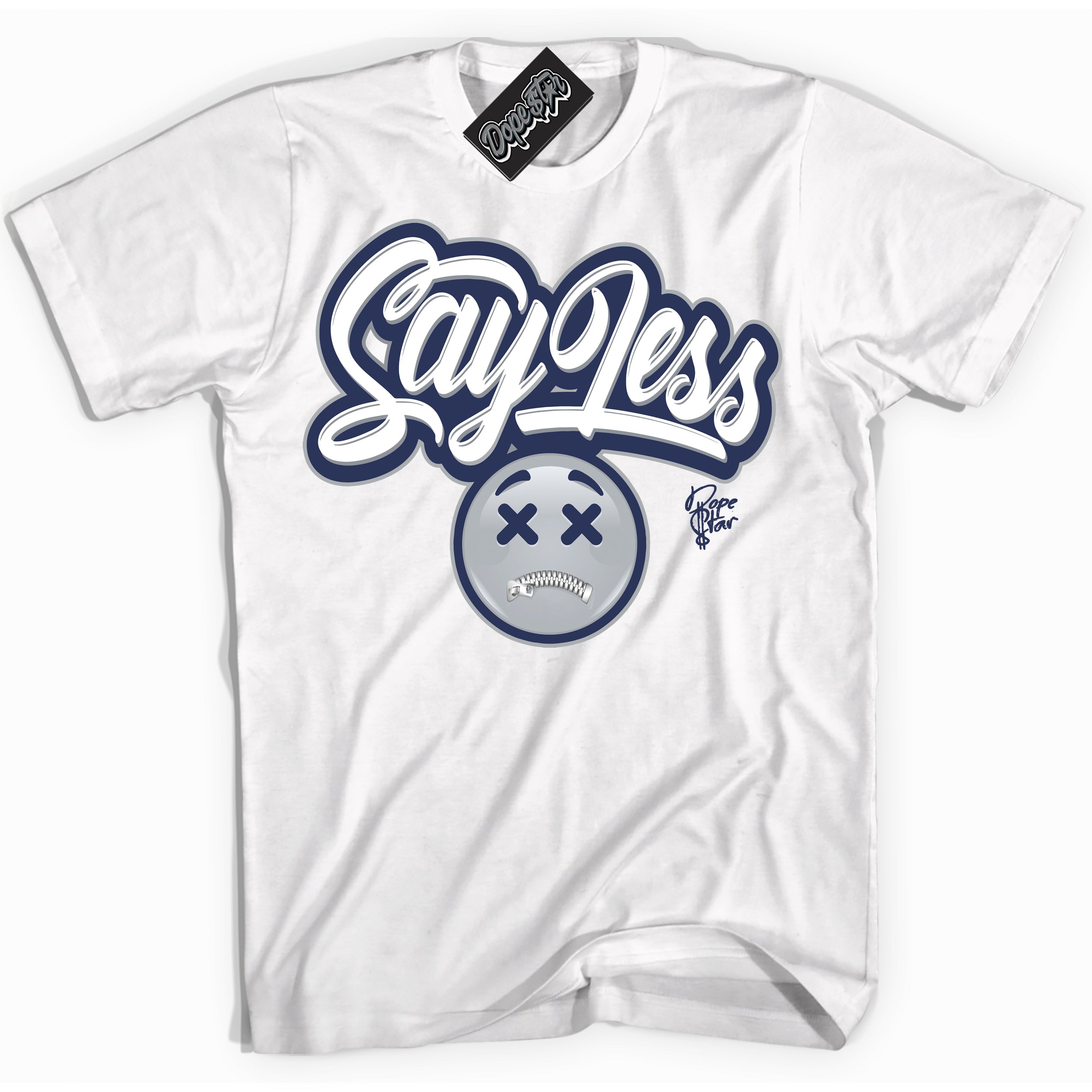 Cool White Shirt with “Say Less” design that perfectly matches the Wolf Grey Midnight Navy 1s Jordans.