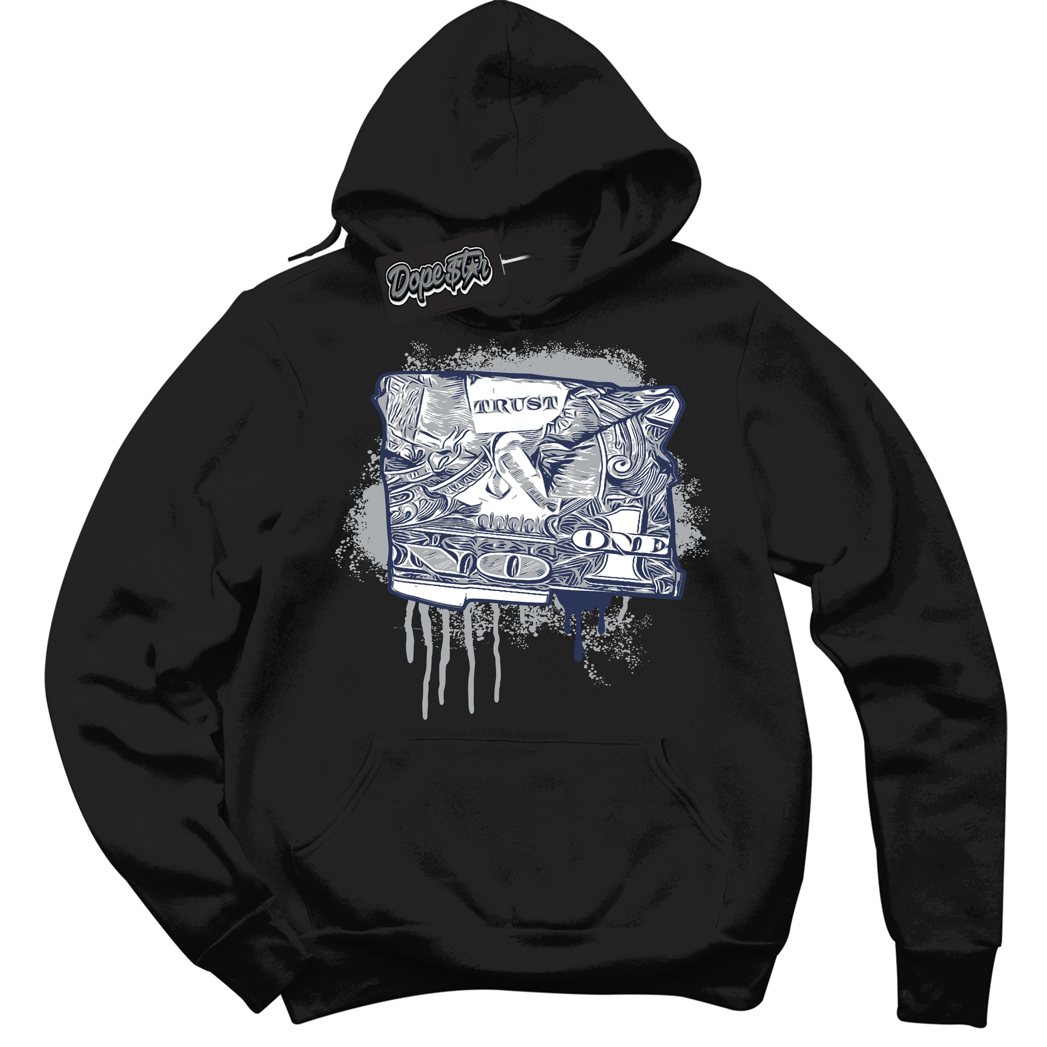 Cool Black Hoodie with “Trust No One Dollar” design that Perfectly Matches Wolf Grey Midnight Navy 1s Jordans.