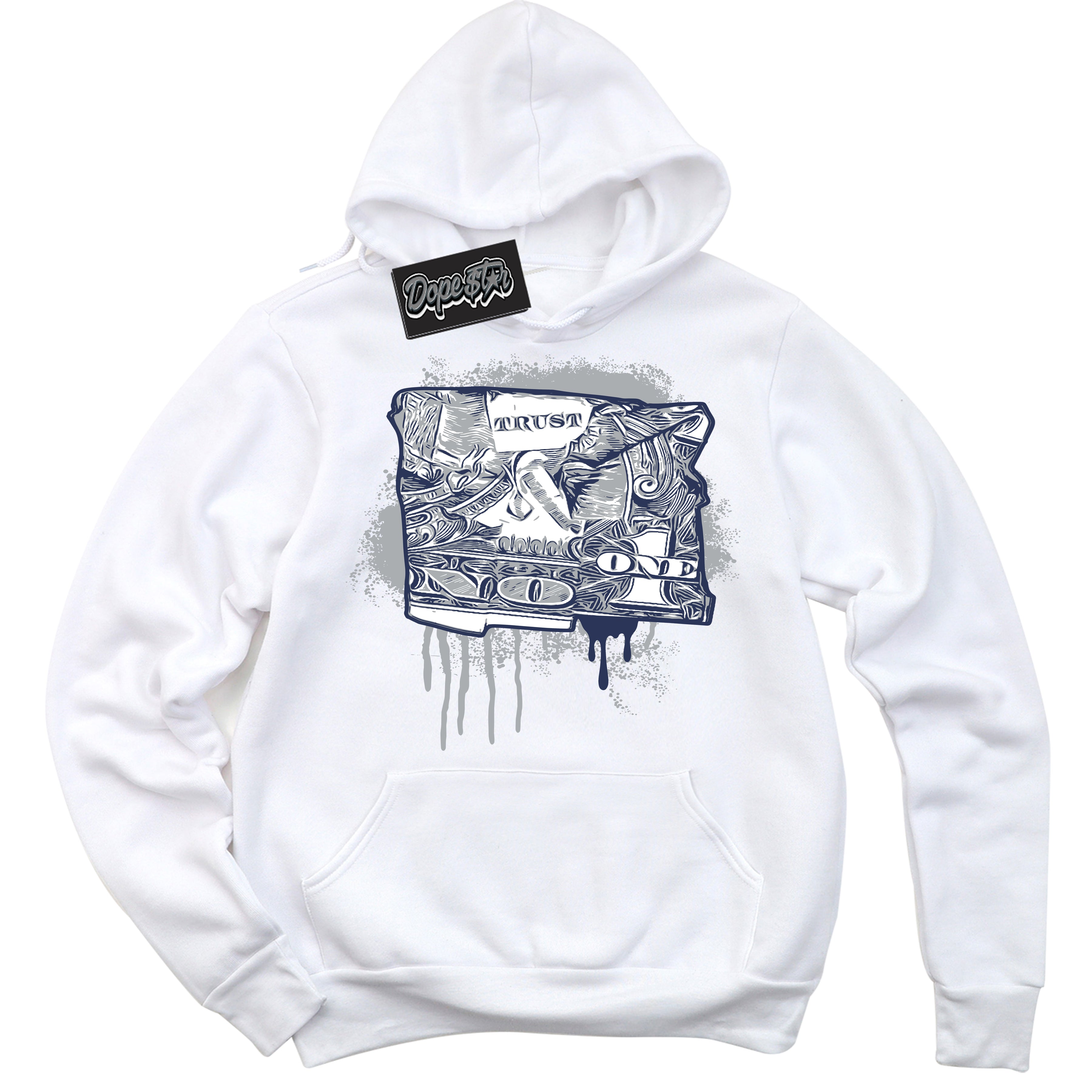 Cool White Hoodie with “Trust No One Dollar” design that Perfectly Matches Wolf Grey Midnight Navy 1s Jordans.