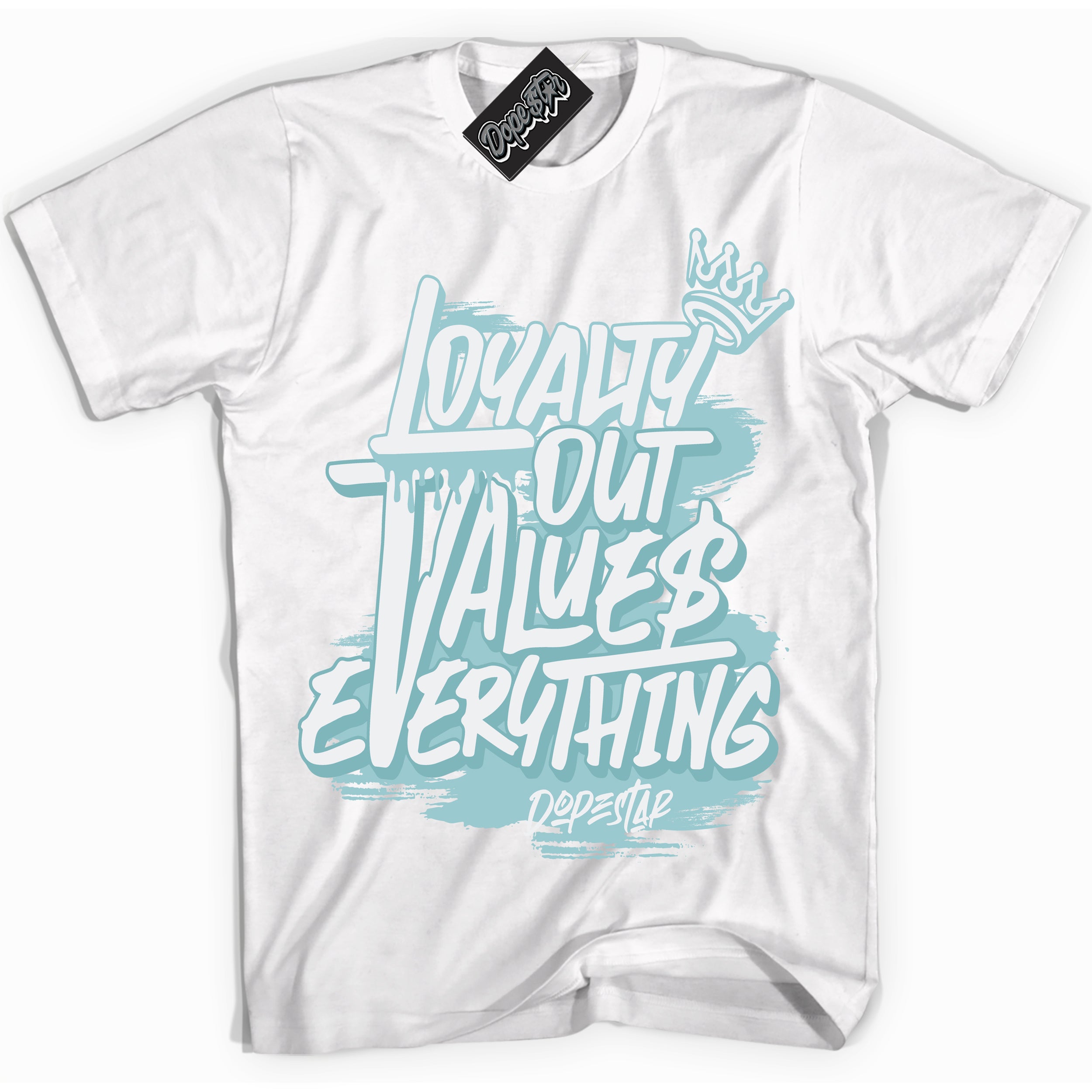 Cool White Shirt with “ Loyalty Out Values Everything” design that perfectly matches AJKO Bleached Aqua 1s Sneakers.