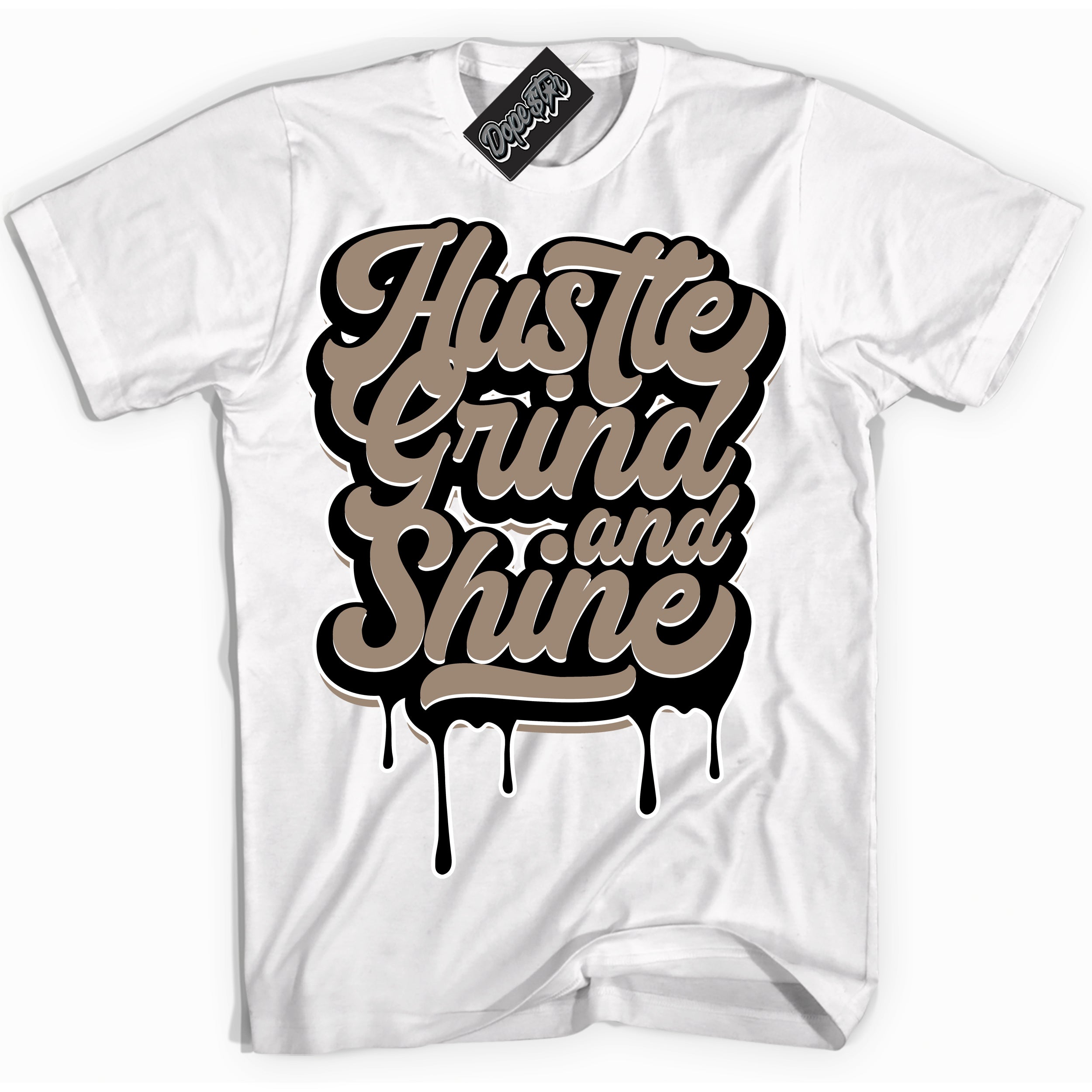 Cool White Shirt with “ Hustle Grind And Shine ” design that perfectly matches Latte 1s Sneakers.