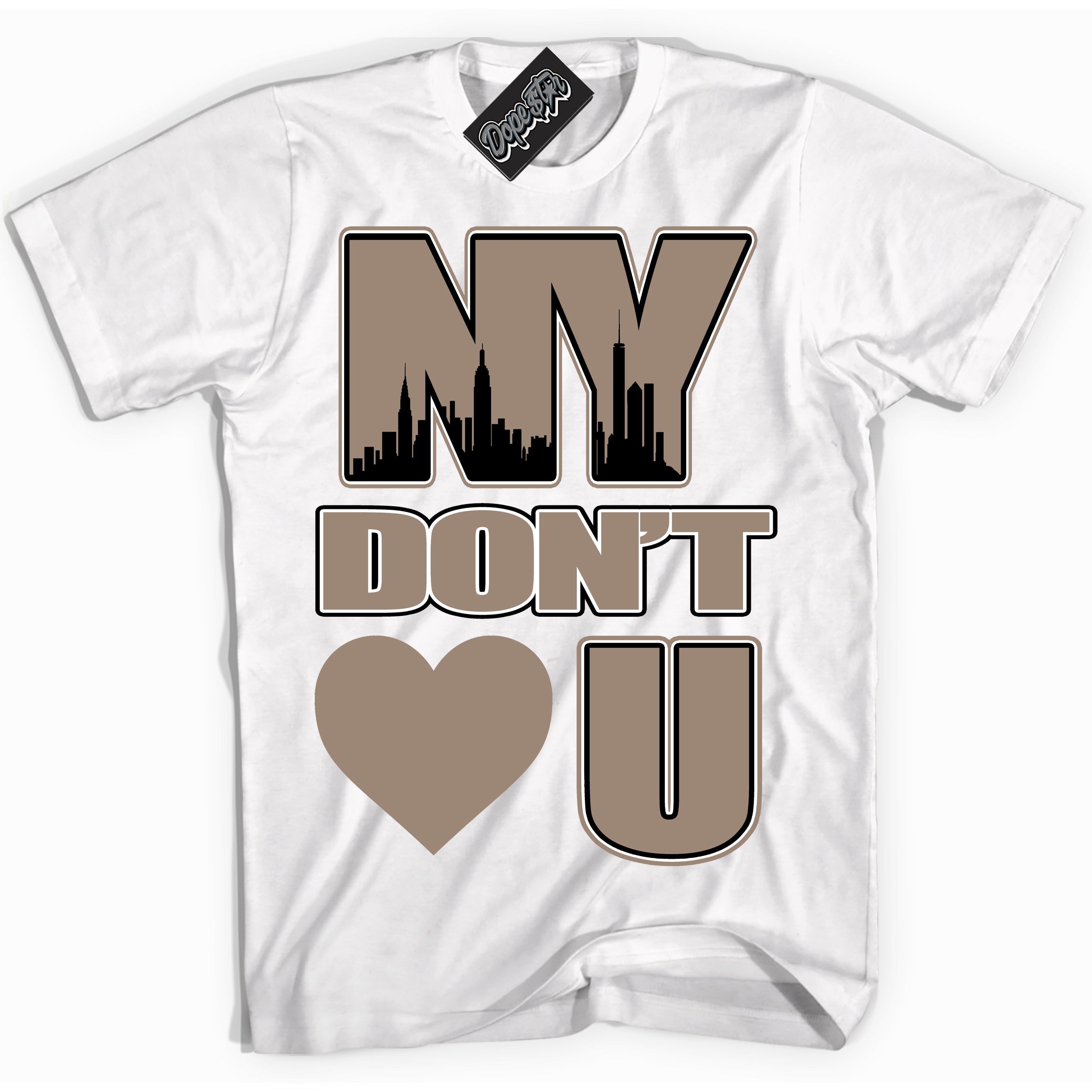 Cool White Shirt with “ NY Don't Love You ” design that perfectly matches Latte 1s Sneakers.