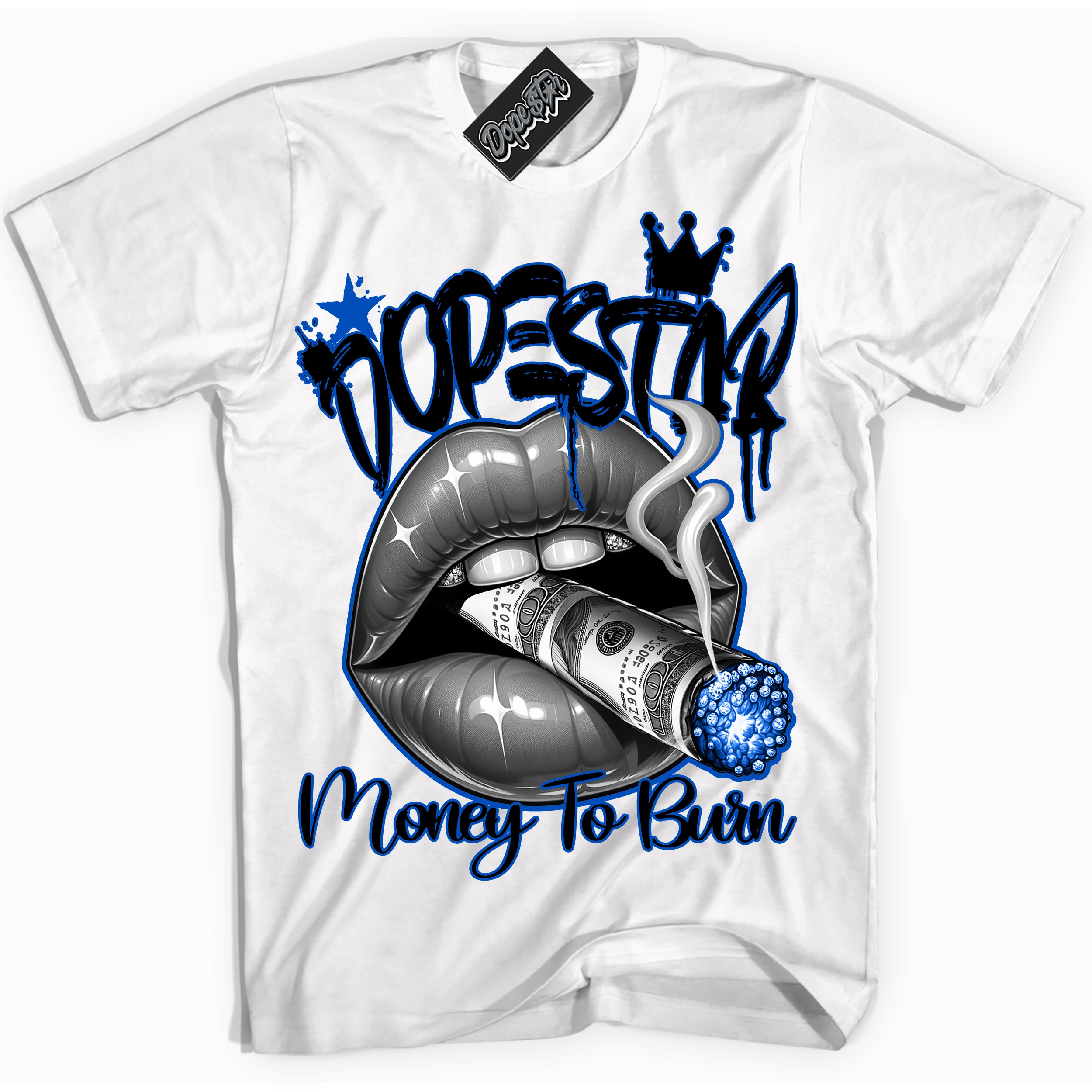 Cool White Shirt with “ Money To Burn” design that perfectly matches Royal Reimagined 1s Sneakers.