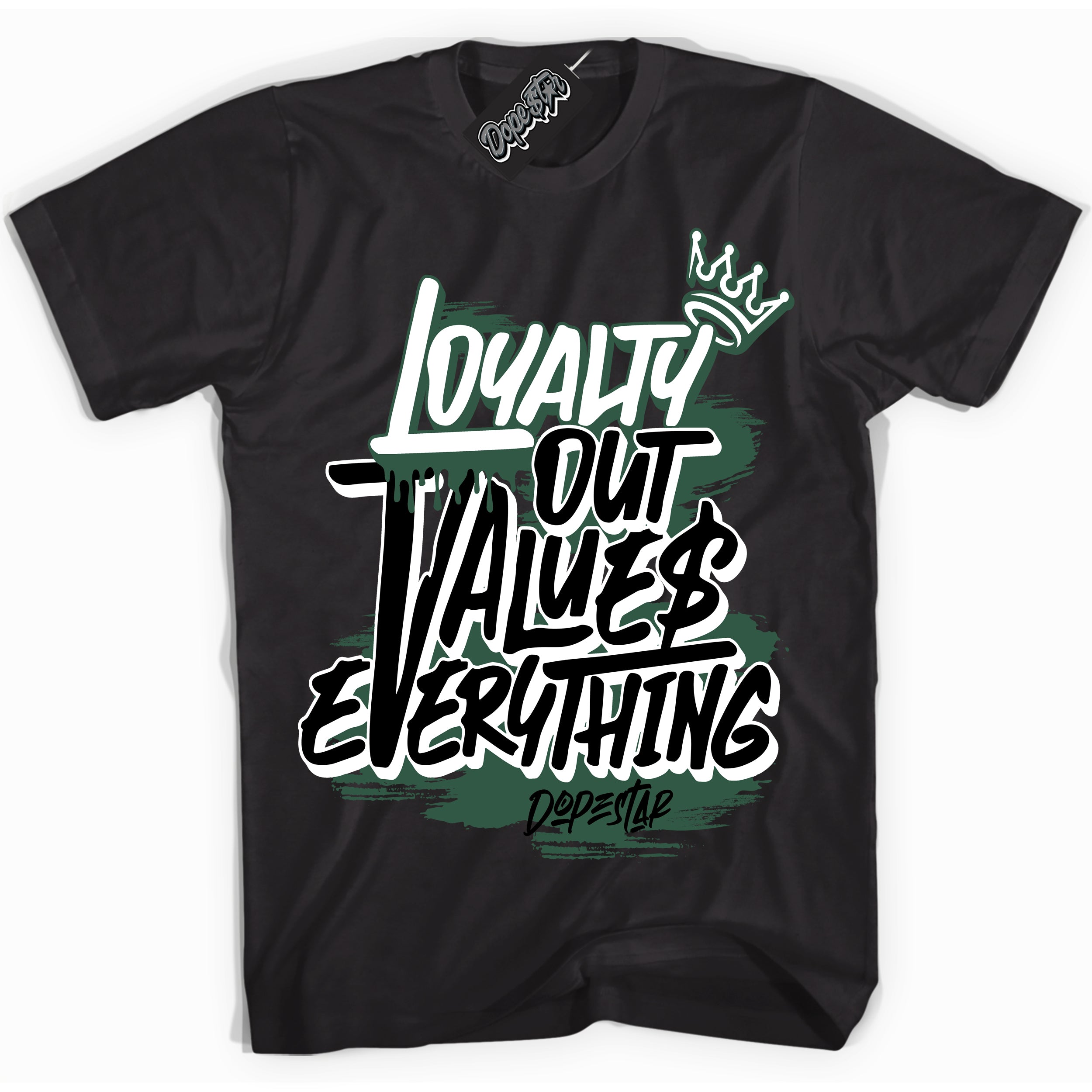 Cool Black Shirt with “ Loyalty Out Values Everything” design that perfectly matches Golf Noble Green 1s Sneakers.