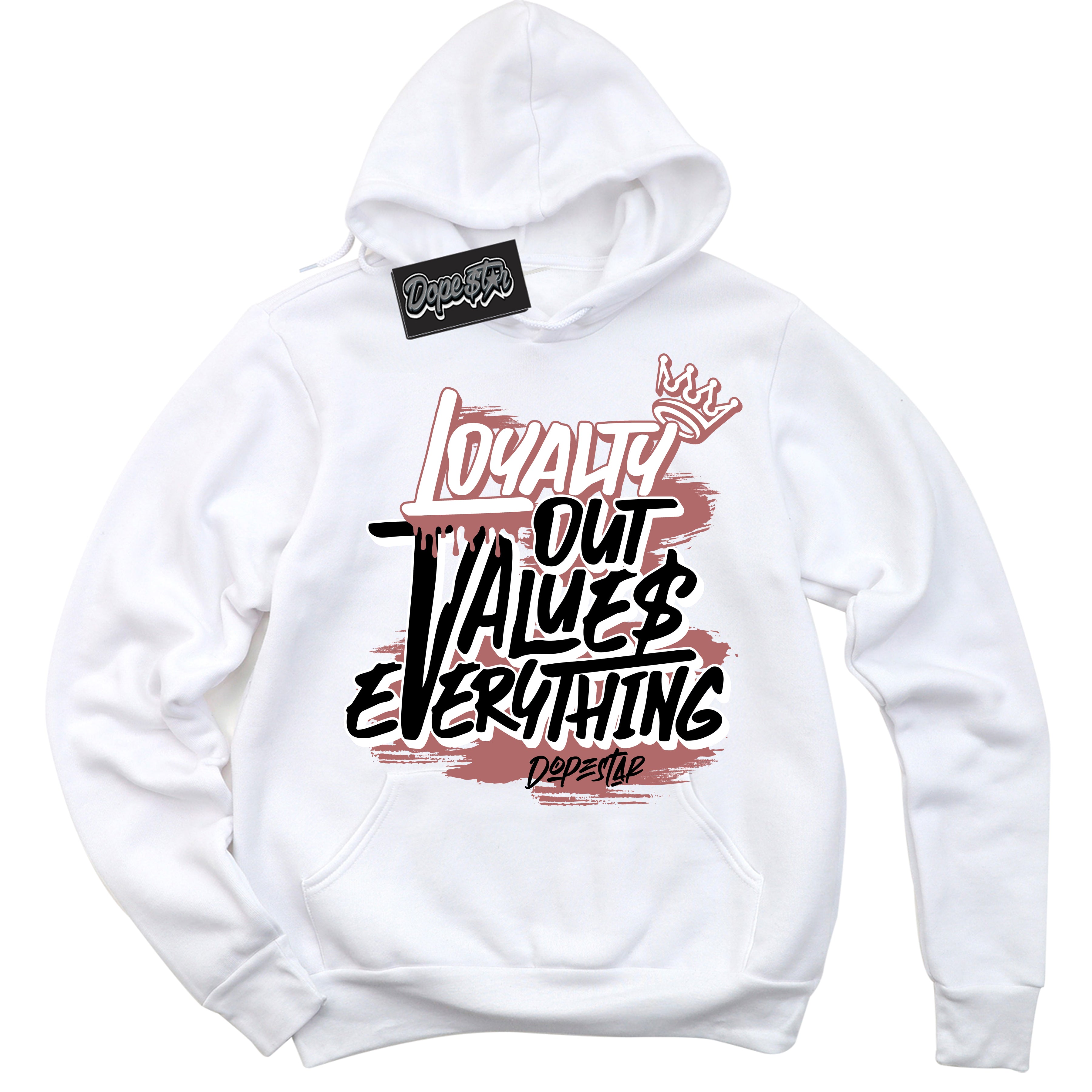 Cool White Hoodie with “ Loyalty Out Values Everything ”  design that Perfectly Matches Golf Rust Pink 1s Sneakers.