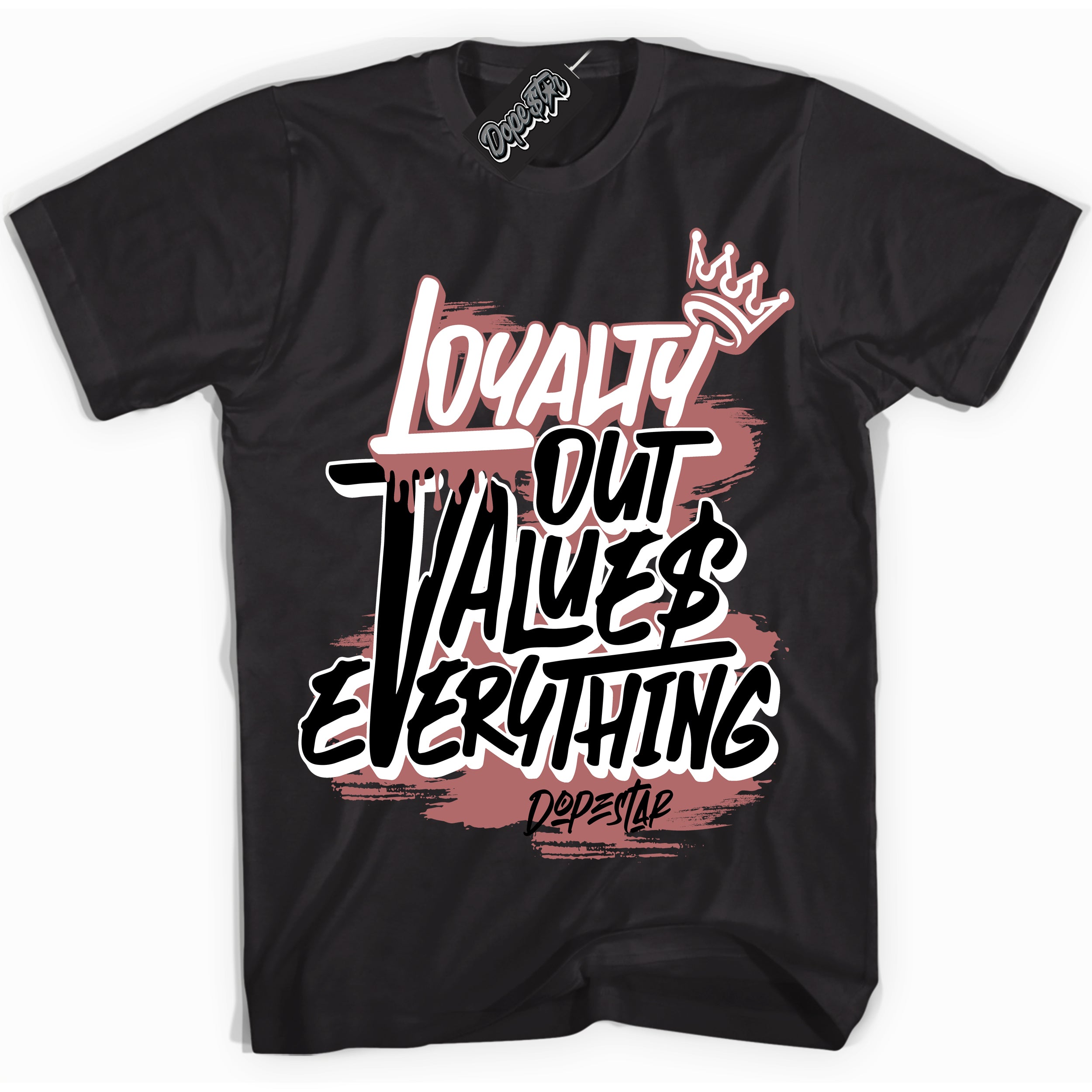 Cool Black Shirt with “ Loyalty Out Values Everything” design that perfectly matches Golf Rust Pink 1s Sneakers.