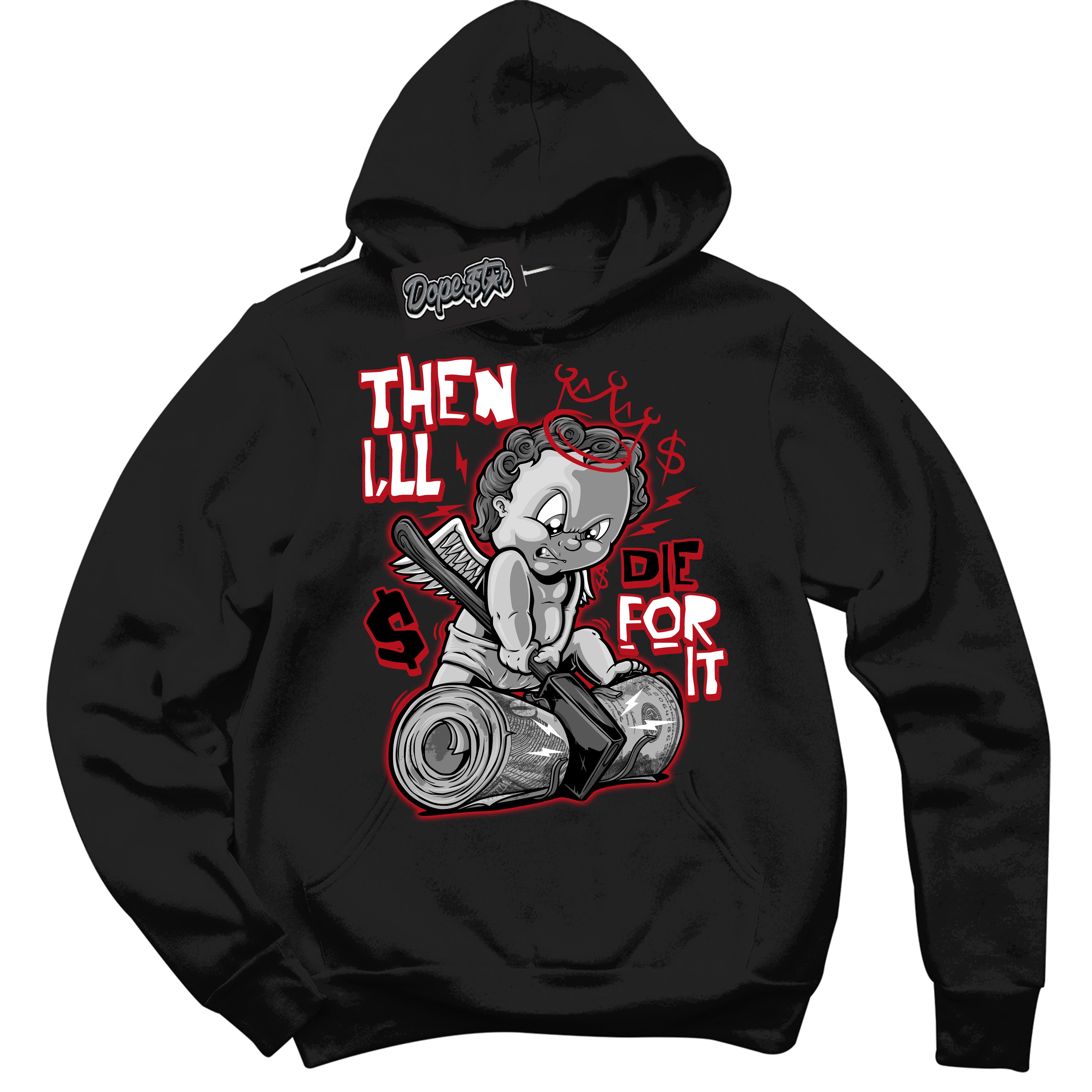 Cool Black Hoodie with “ Then I'll ”  design that Perfectly Matches Trophy Room 1s Jordans.
