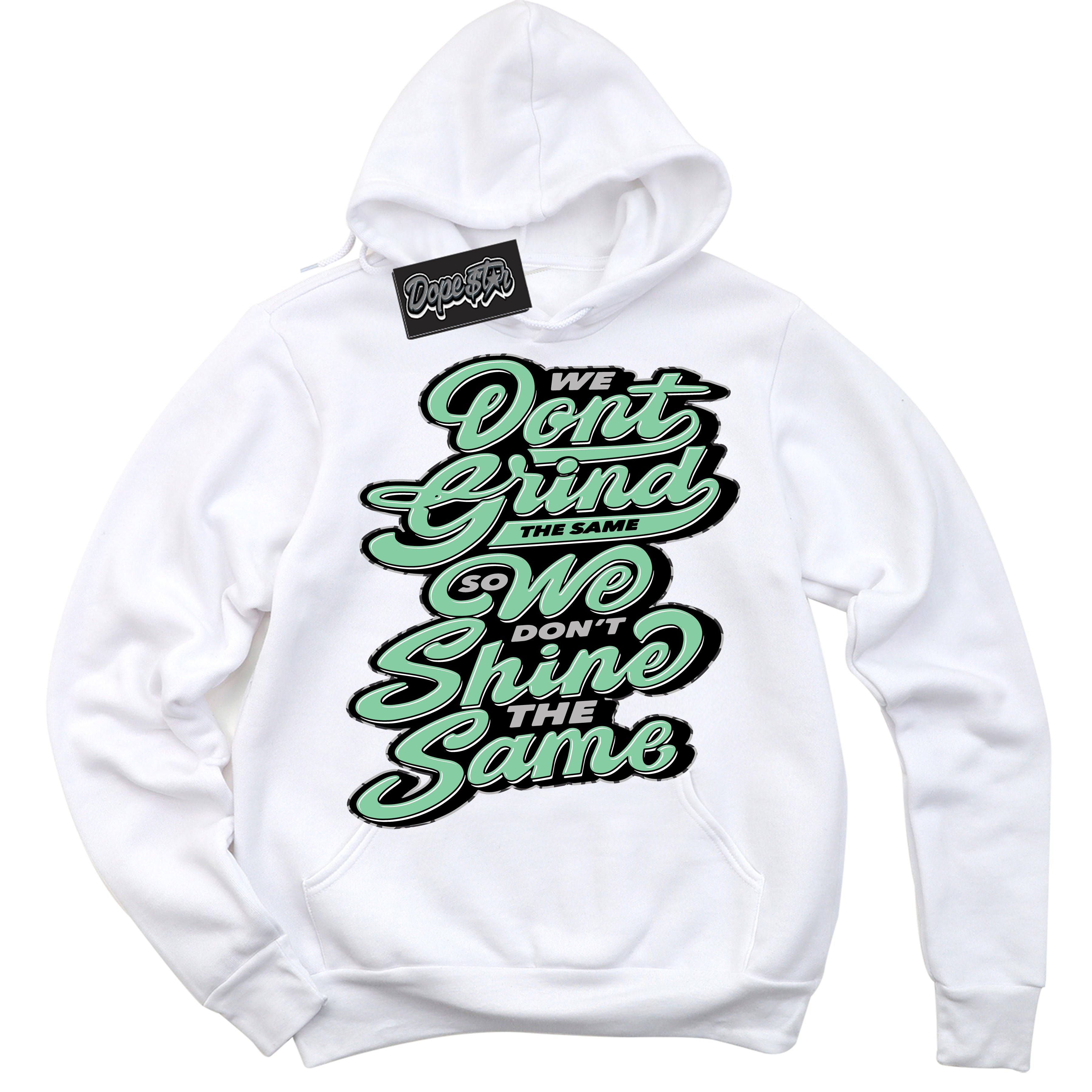 Cool White Graphic DopeStar Hoodie with “ Grind Shine “ print, that perfectly matches Green Glow 3s sneakers
