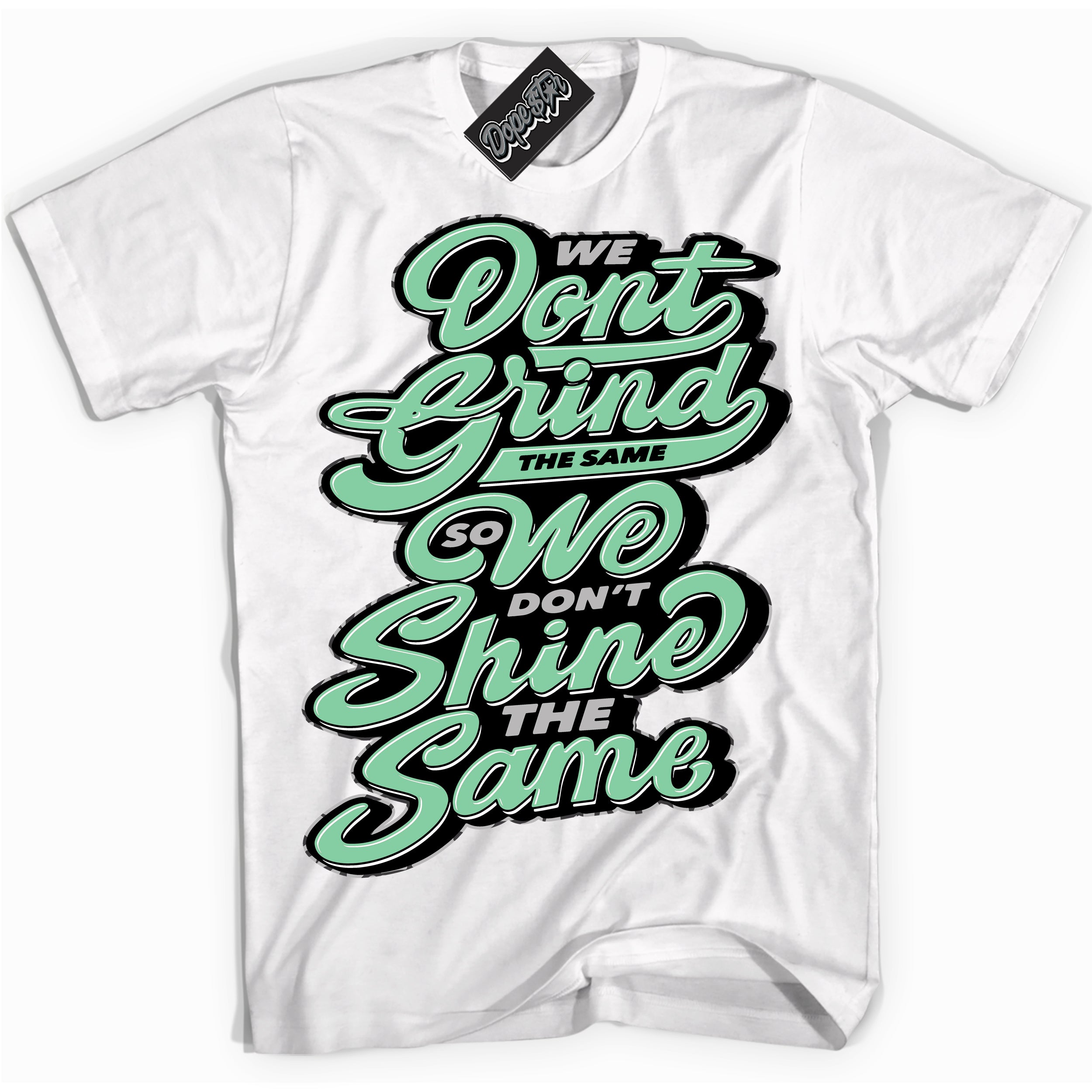 Cool White graphic tee with “ Grind Shine ” design, that perfectly matches Green Glow 3s sneakers 