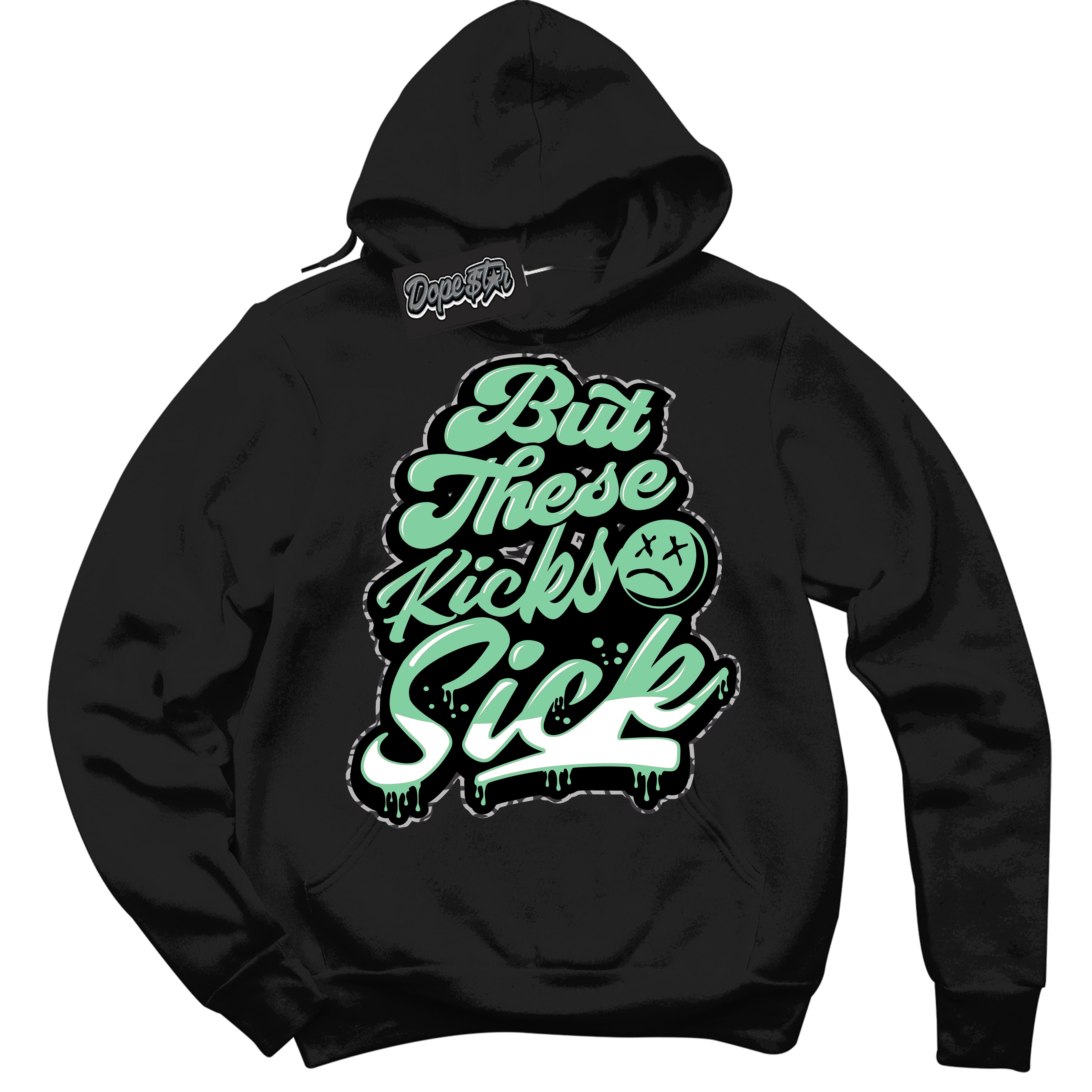 Cool Black Graphic DopeStar Hoodie with “ Kick Sick “ print, that perfectly matches Green Glow 3S sneakers