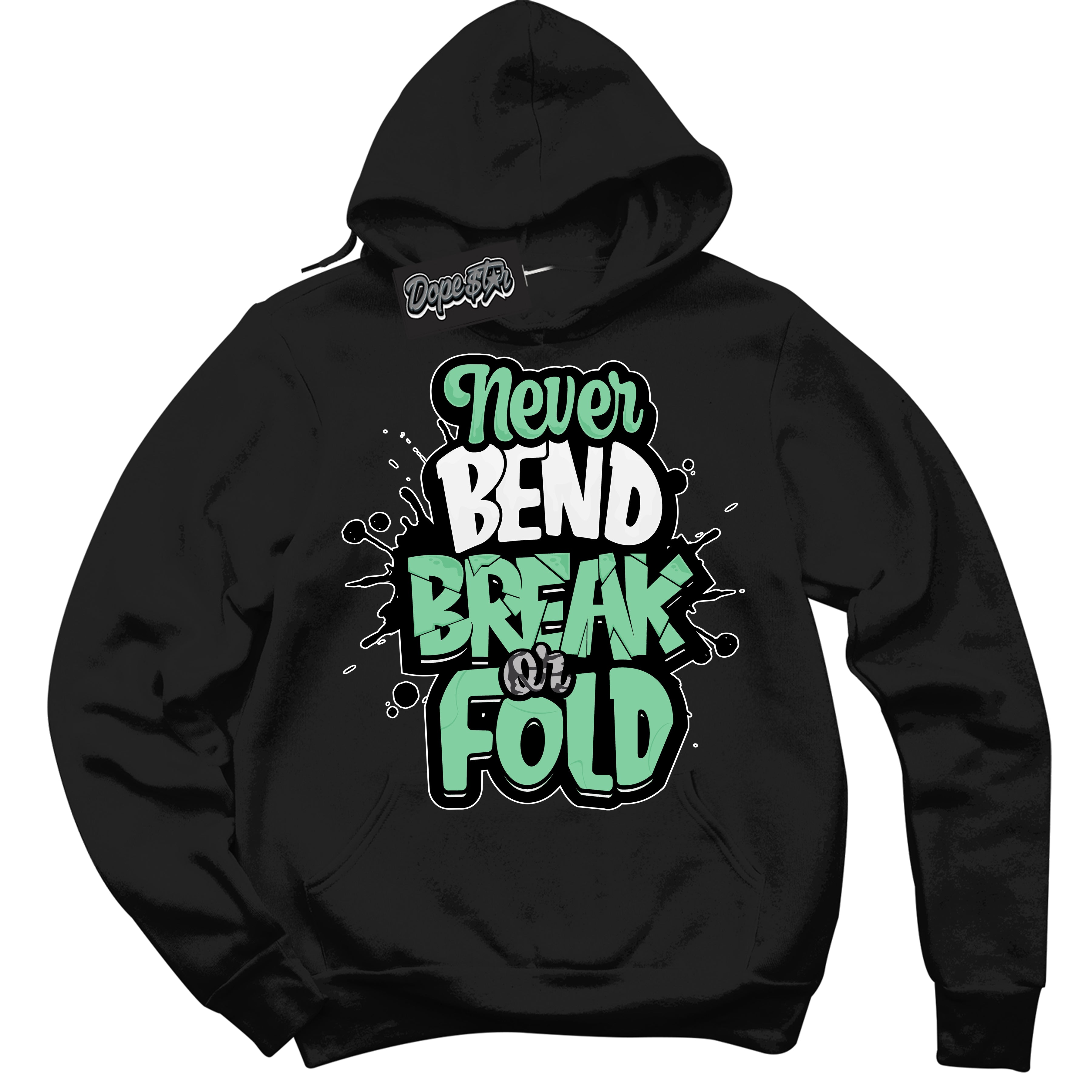 Cool Black Graphic DopeStar Hoodie with “ Never Bend Break or Fold “ print, that perfectly matches Green Glow 3S sneakers