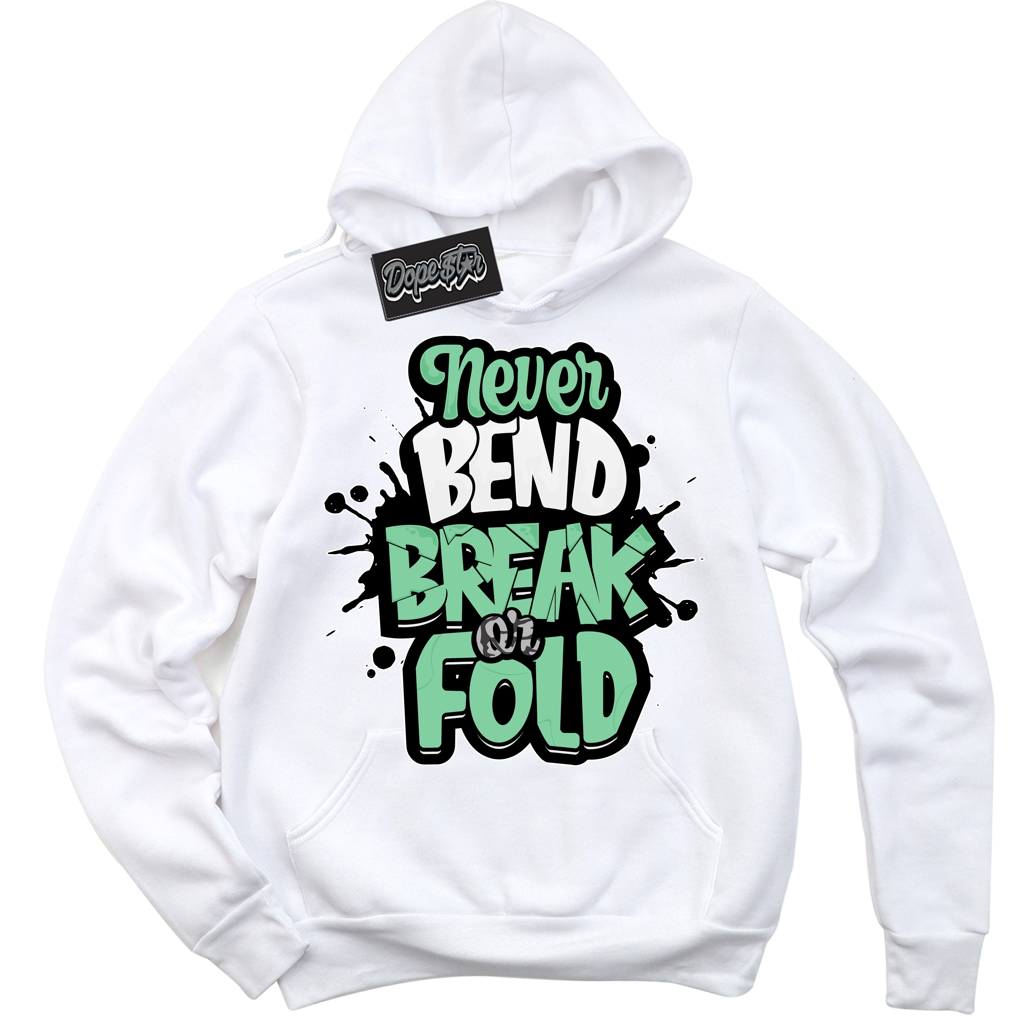 Cool White Graphic DopeStar Hoodie with “ Never Bend Break or Fold “ print, that perfectly matches Green Glow 3s sneakers