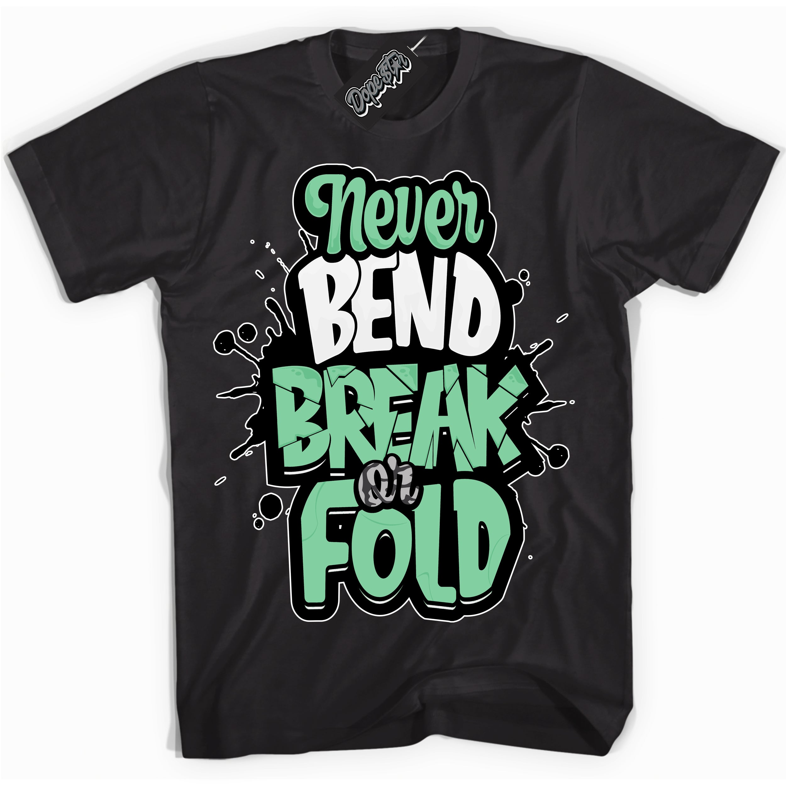 Cool Black graphic tee with “ Never Bend Break Or Fold ” design, that perfectly matches Green Glow 3s sneakers 