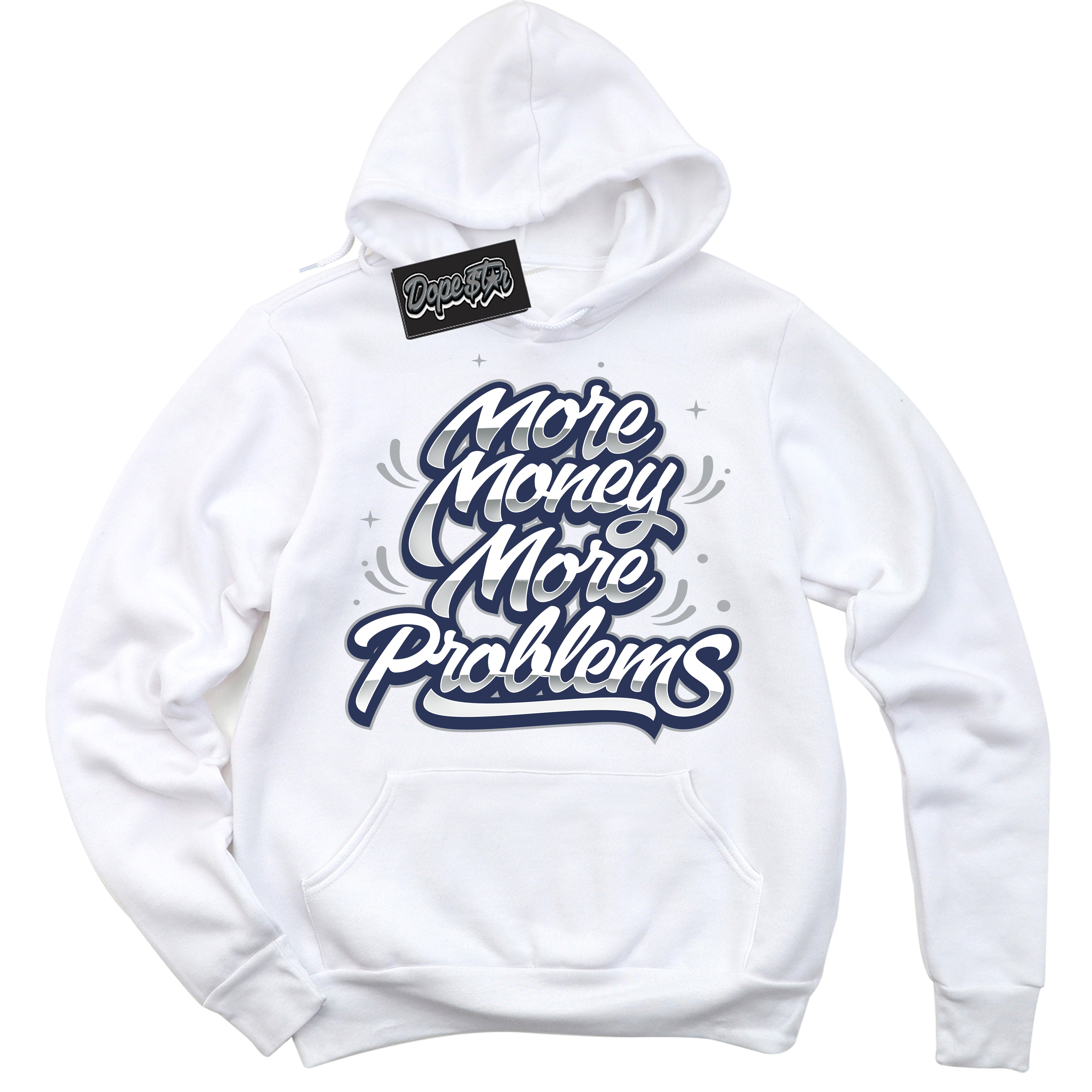 AJ3 Retro Midnight Navy 'More Money More Problems' Hoodie- White Streetwear Mockup | Sneakerhead Hoodie Matching Midnight Navy AJ3 Retro | Limited Edition Jordan 3 Retro Midnight Navy hoodie for Men & Women | Matching outfits with your Midnight Navy 3s Kicks | Sneakerhead Fashion Must-Have.