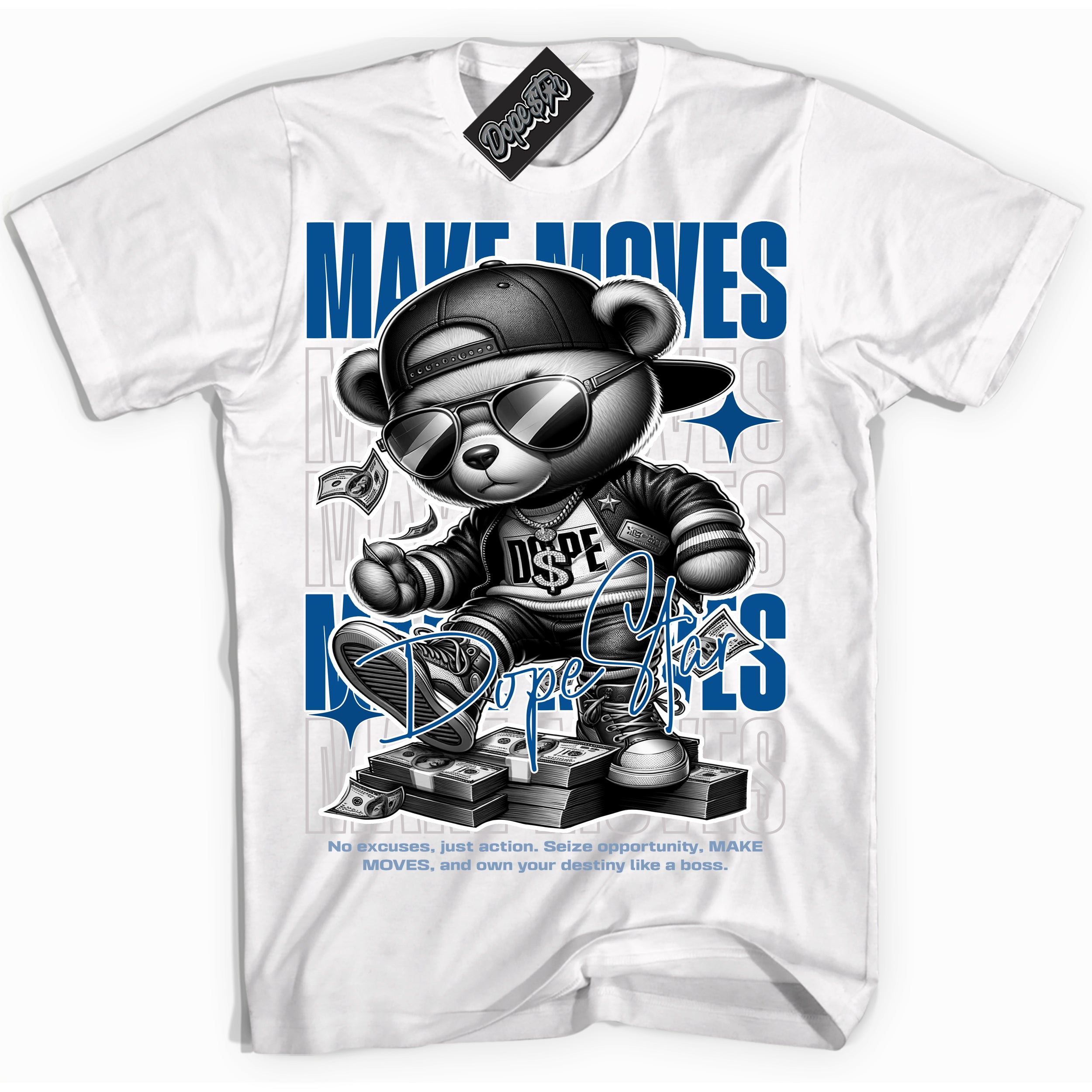 Cool White Shirt with “ Makin Moves” design that perfectly matches Military Blue 4s Sneakers.