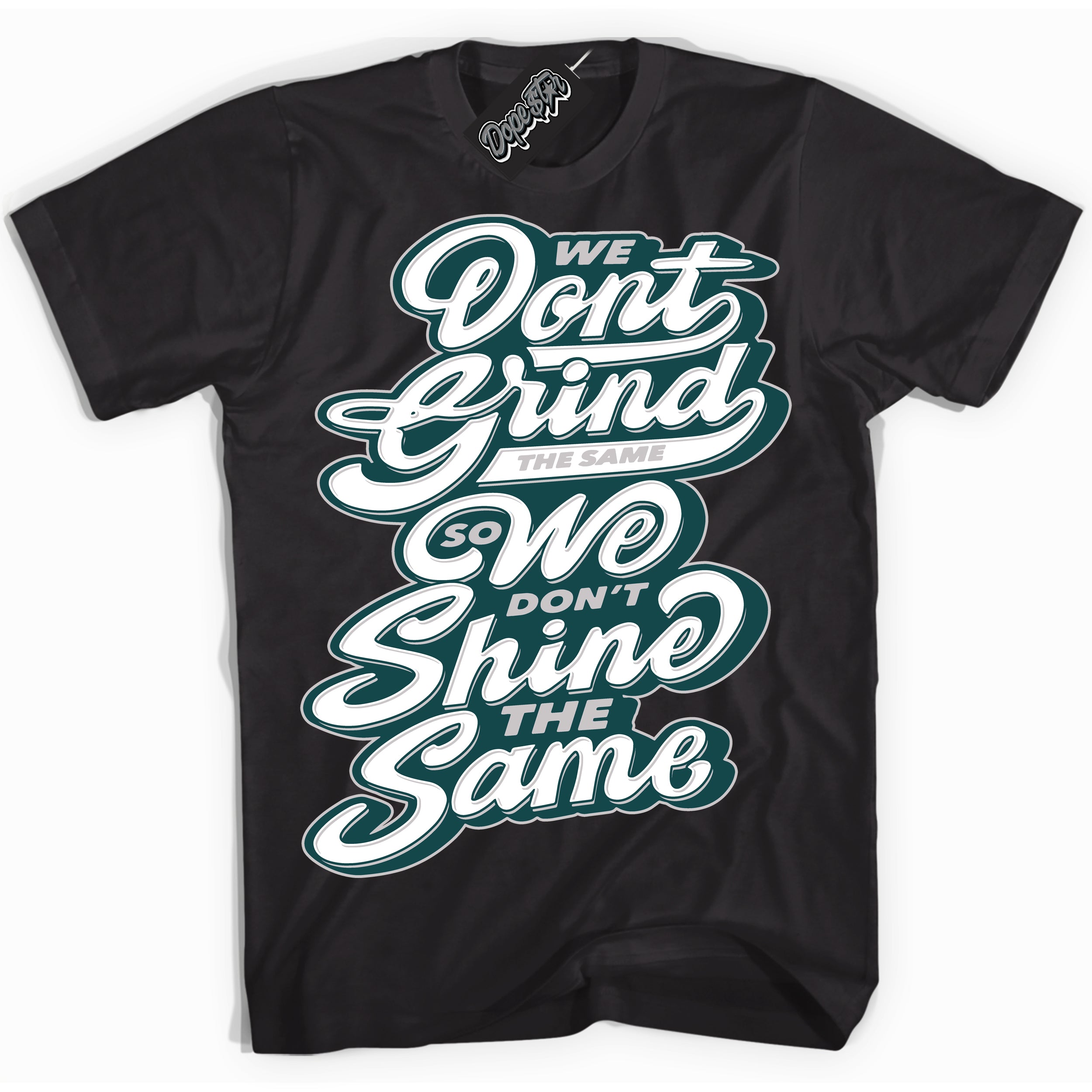 Cool Black Shirt with “ Grind Shine ” design that perfectly matches Oxidized Green 4s Jordans.