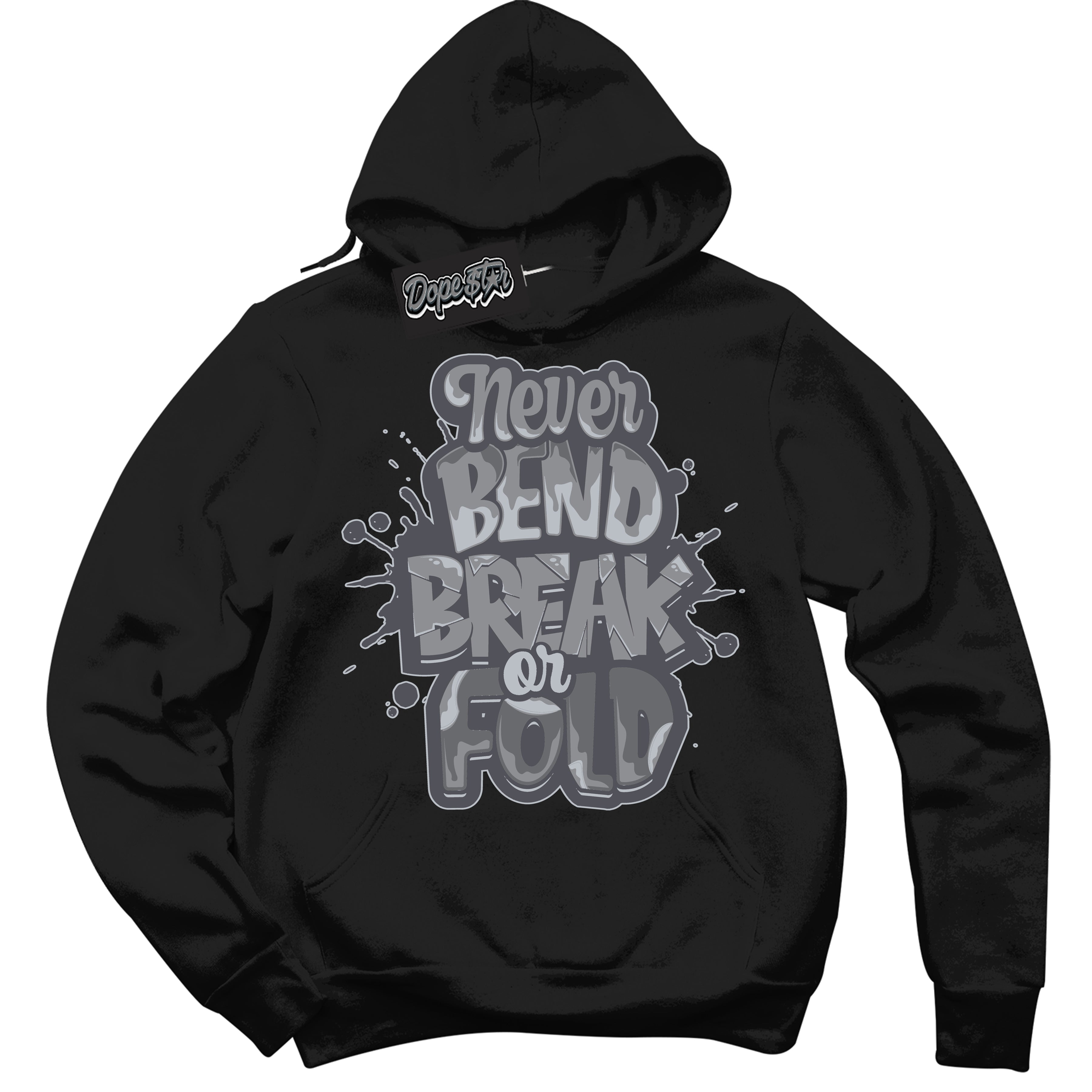 Cool Black Hoodie with “ Never Bend Break Or Fold ”  design that Perfectly Matches Paris Olympics Wet Cement 4s Jordans.