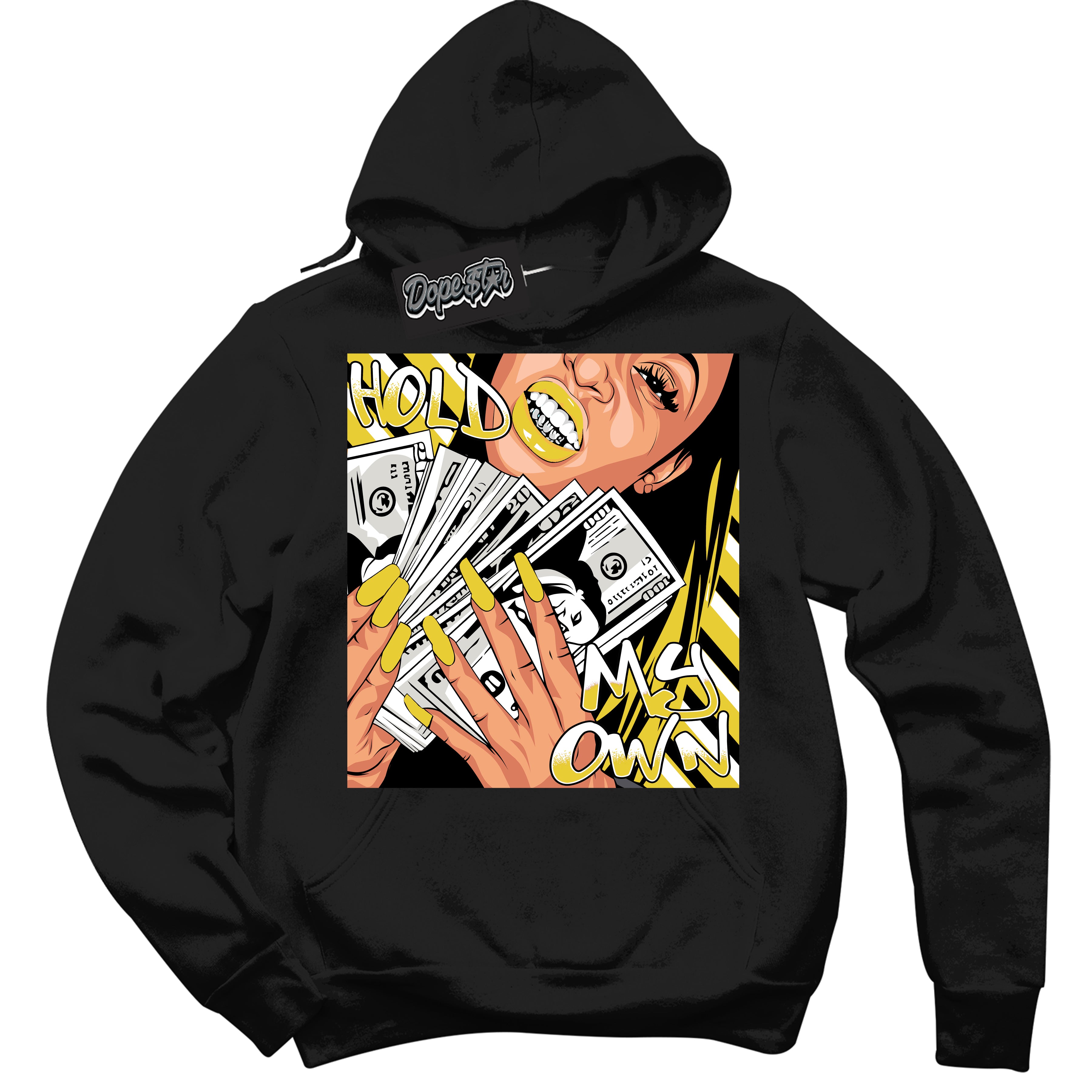 Cool Black Hoodie with “ Hold My Own ”  design that Perfectly Matches Vivid Sulfur 4s Jordans.
