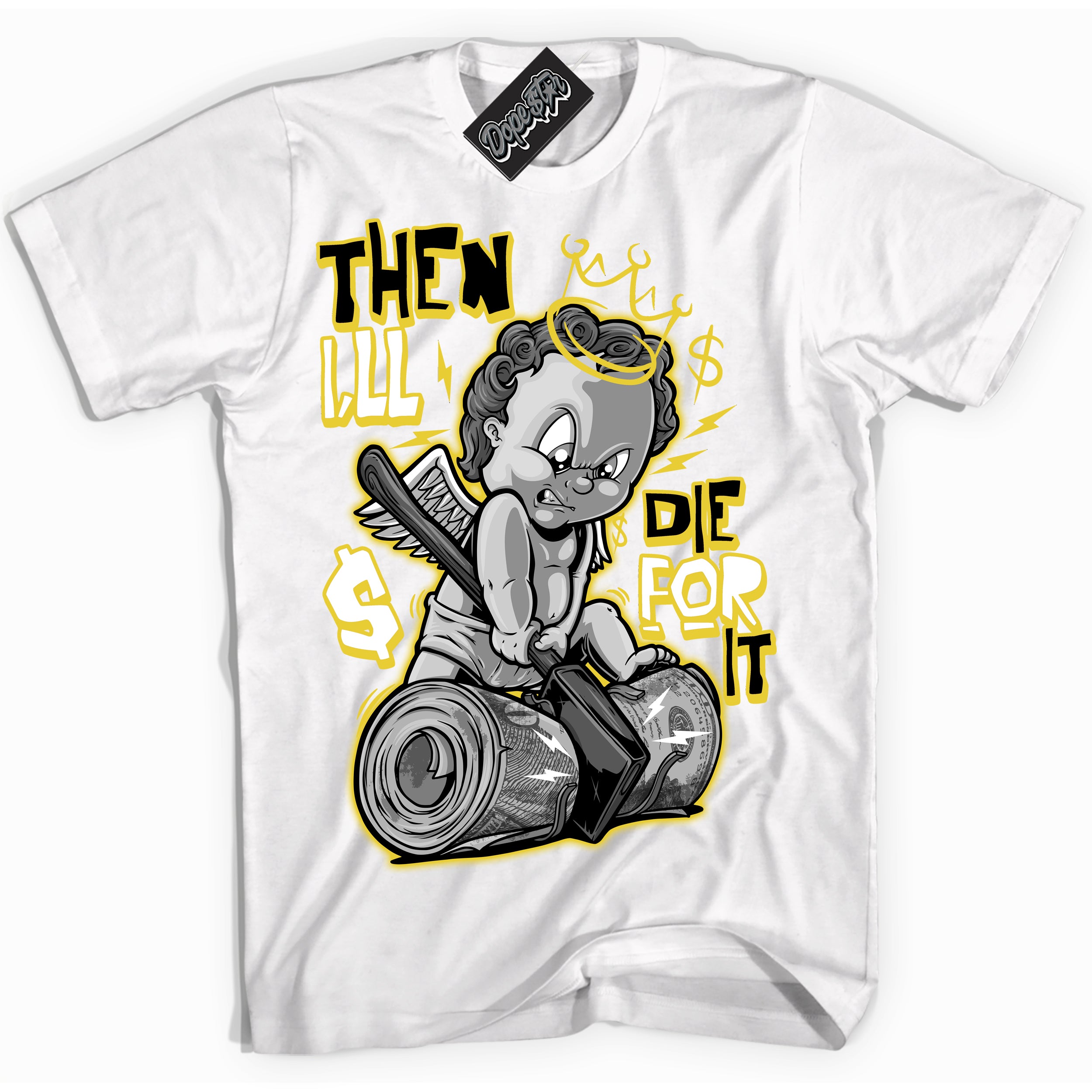 Cool White Shirt with “ Then I'll” design that perfectly matches Vivid Sulfur 4s Jordans.
