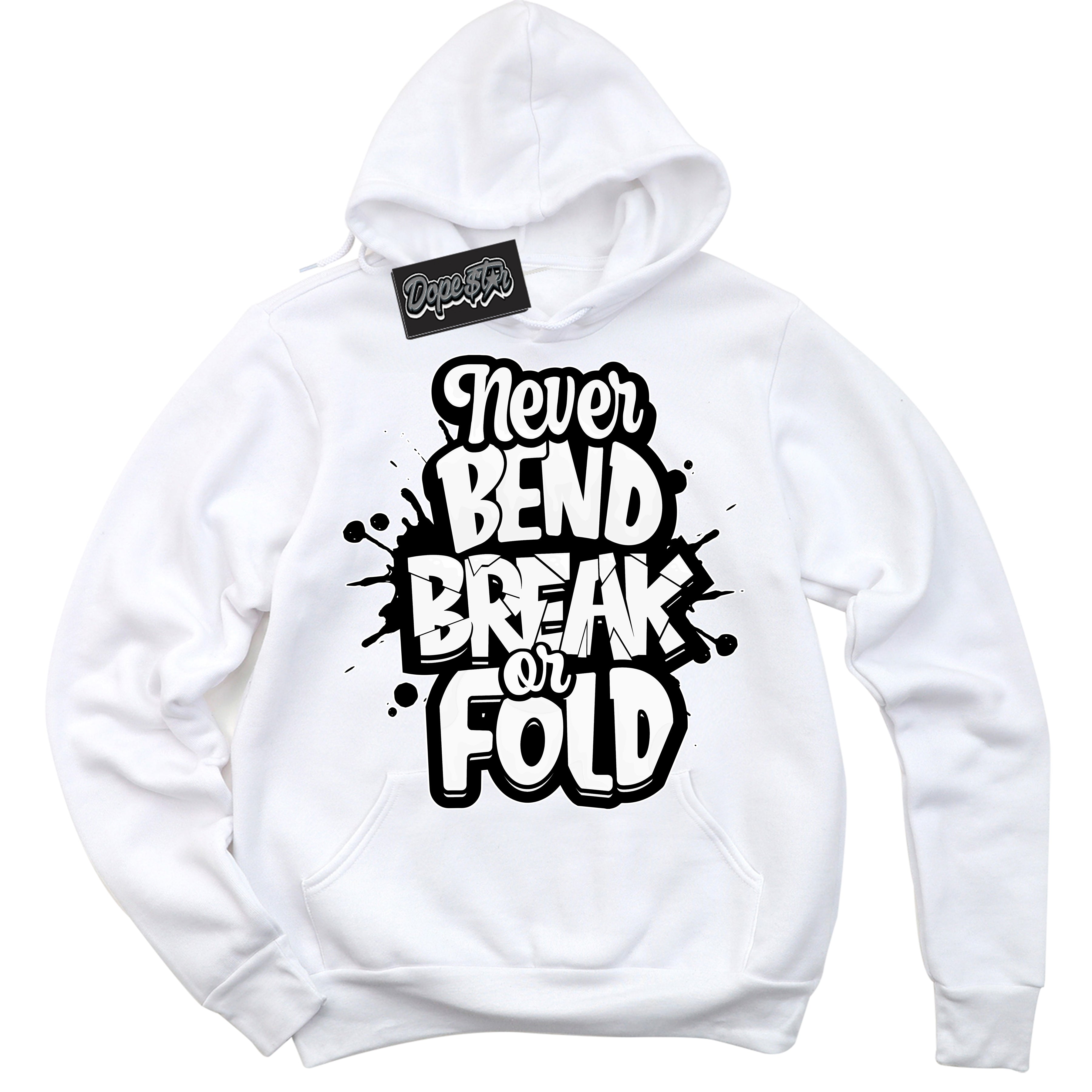 Cool White Hoodie with “Never Bend Break Or Fold” design that Perfectly Matches White Thunder 4s Jordans.