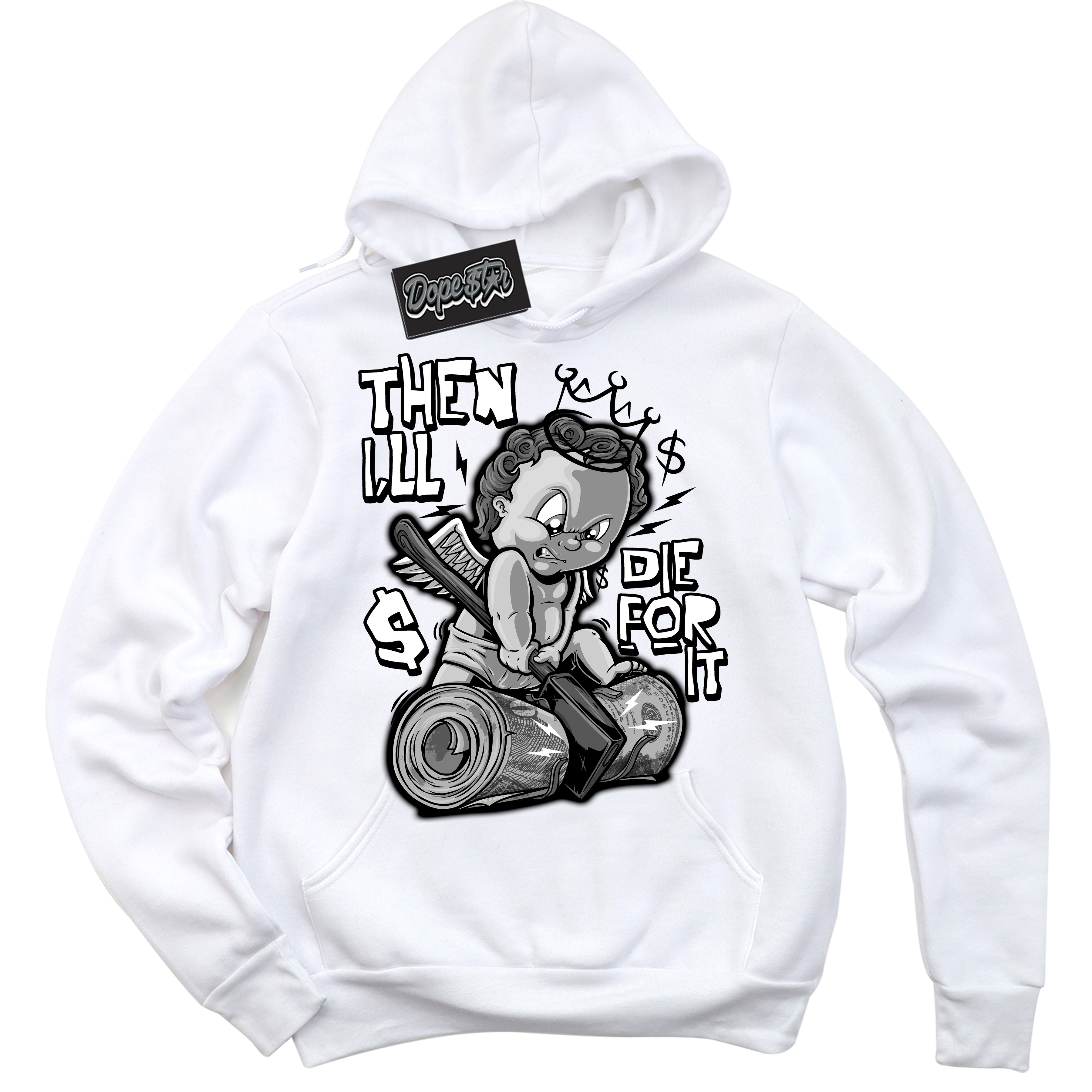 Cool White Hoodie with “Then I'll” design that Perfectly Matches White Thunder 4s Jordans.