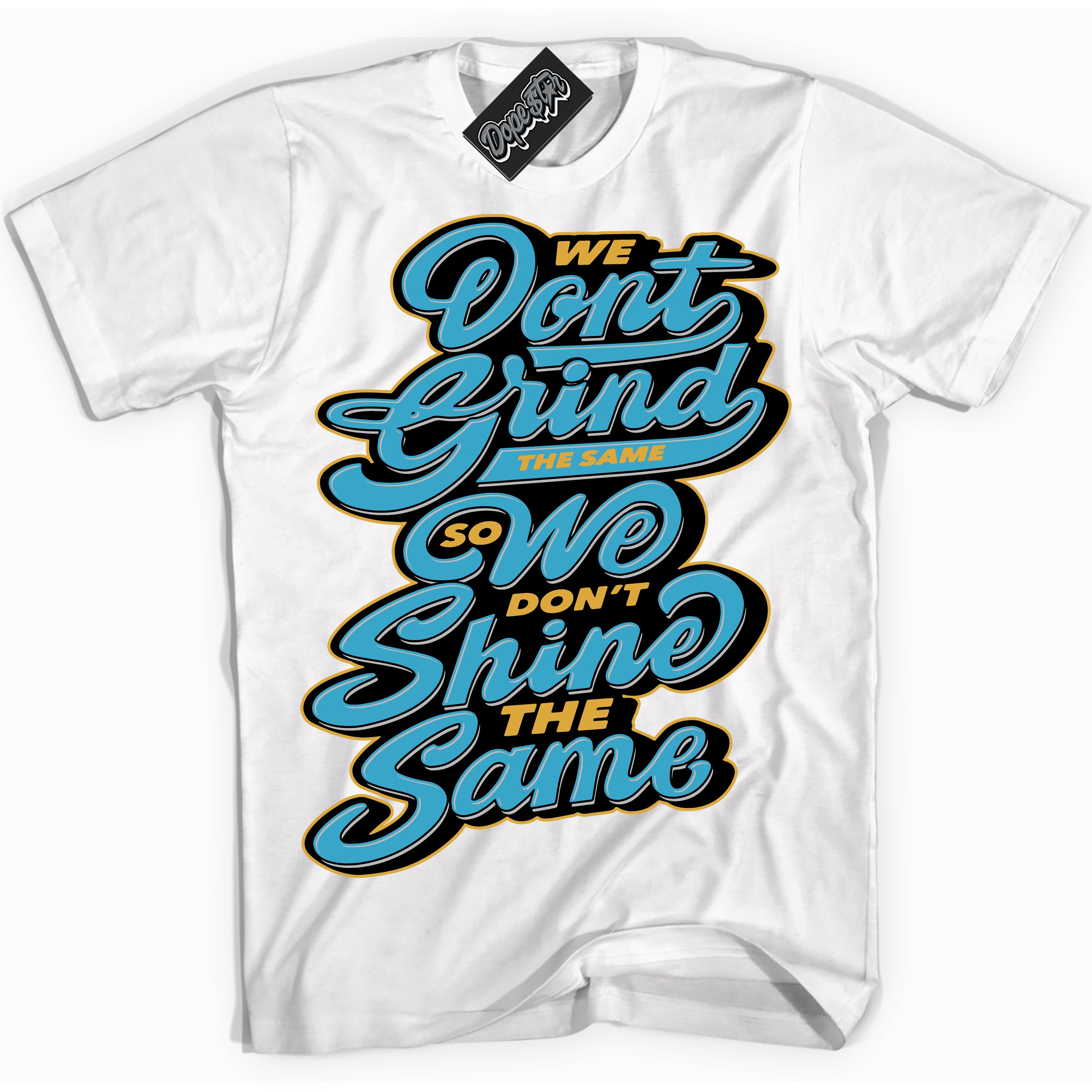 Cool White Shirt with “ Grind Shine” design that perfectly matches Aqua 5s Sneakers.