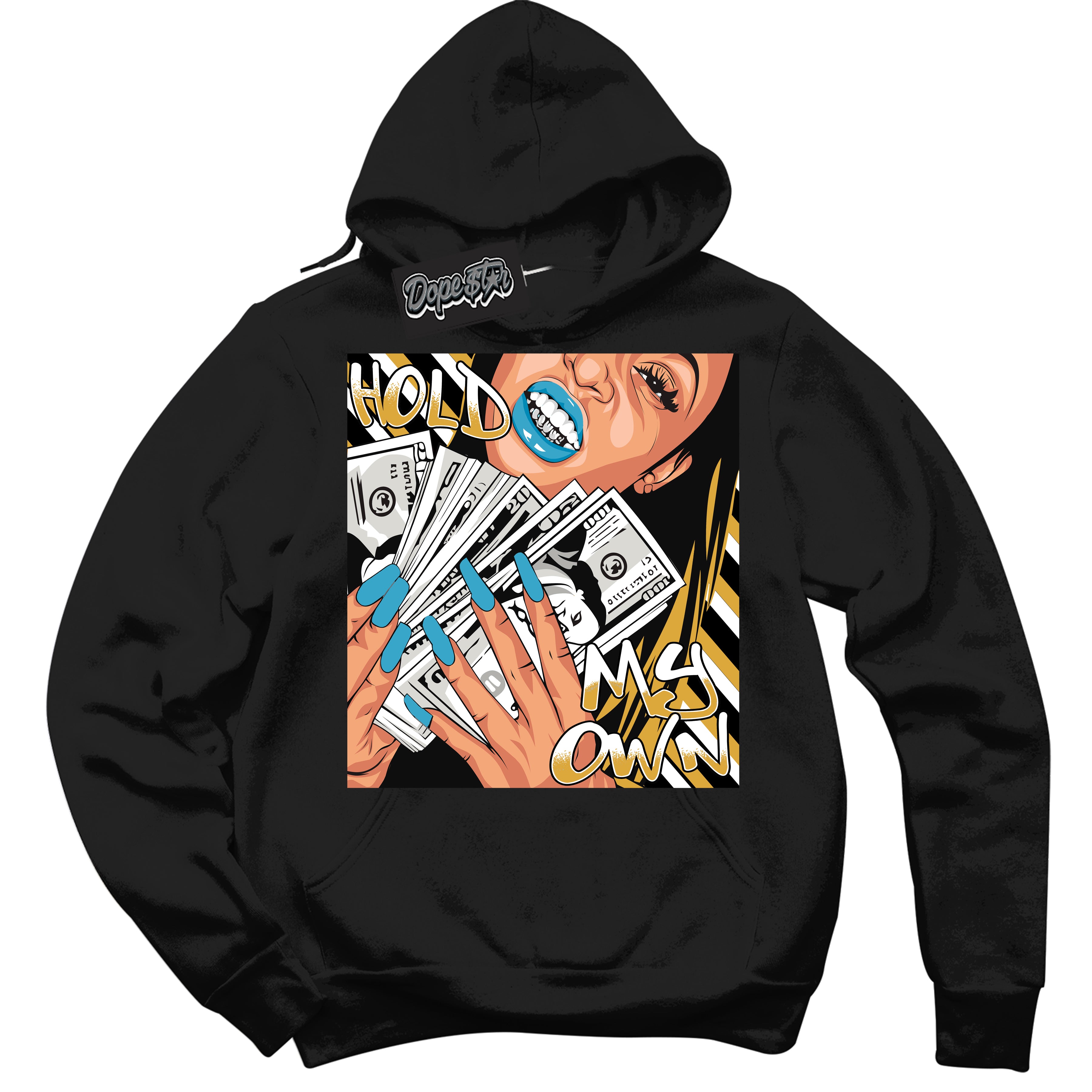 Cool Black Hoodie with “ Hold My Own ”  design that Perfectly Matches Aqua 5s Sneakers.