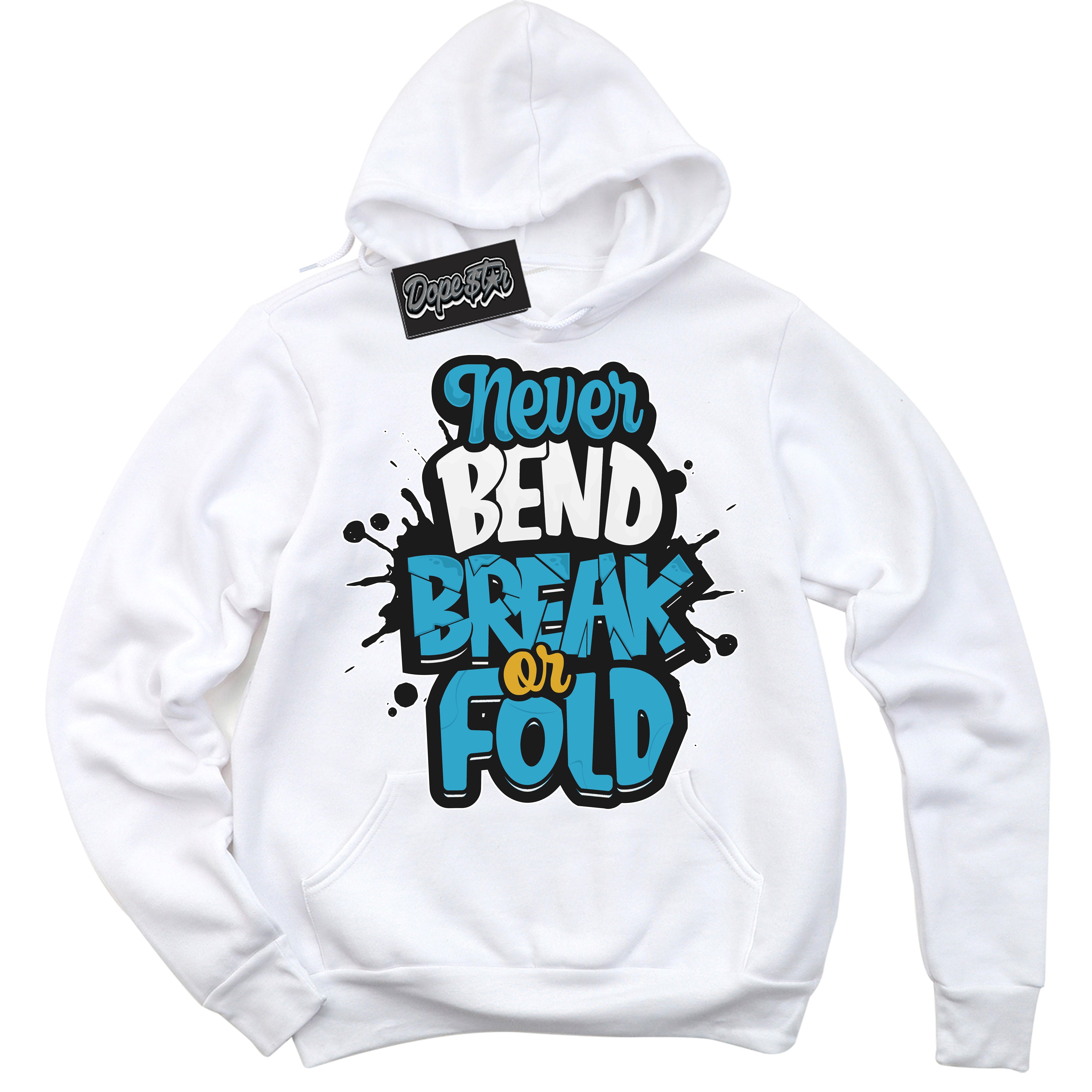 Cool White Hoodie with “ Never Bend Break Or Fold ”  design that Perfectly Matches Aqua 5s Sneakers.