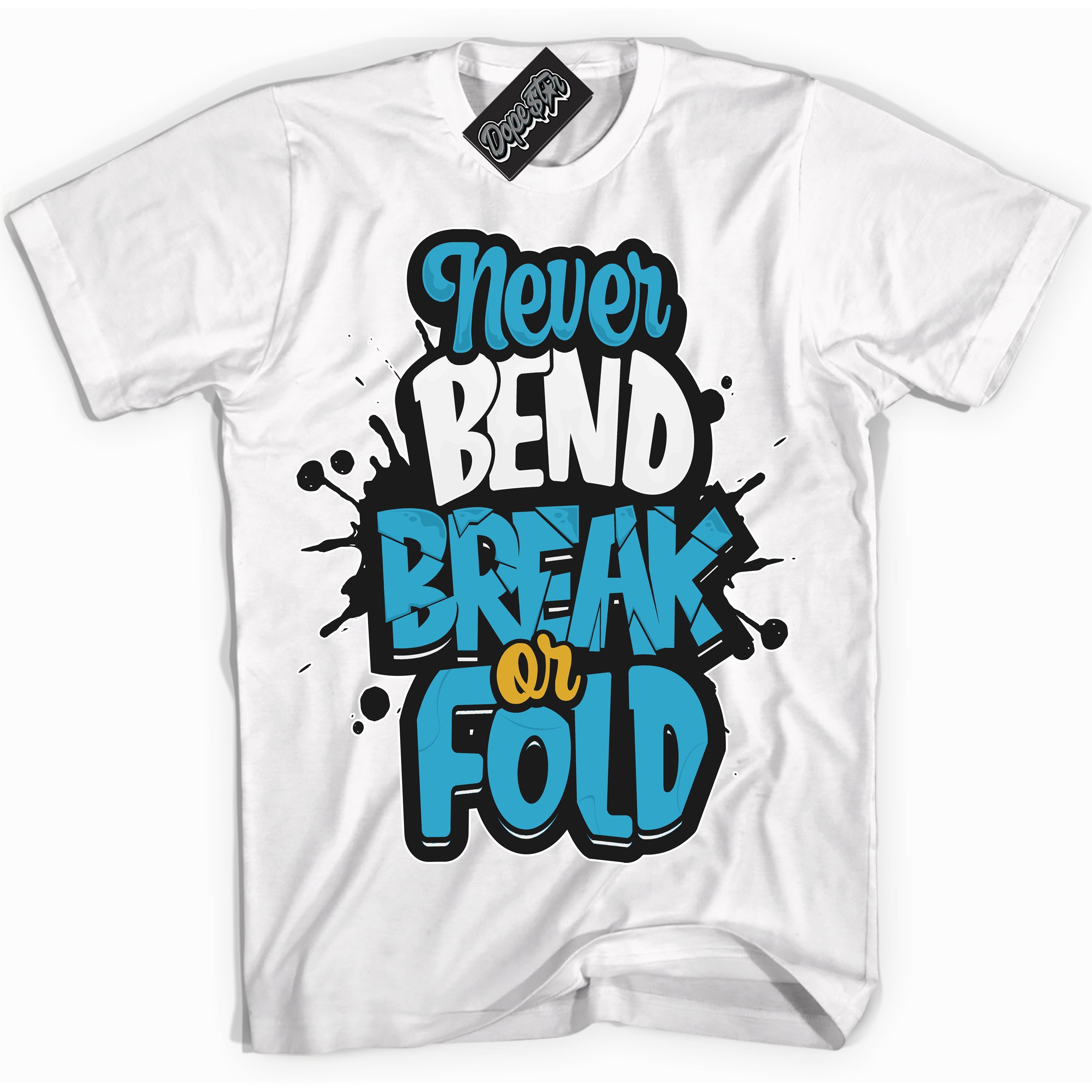 Cool White Shirt with “ Never Bend Break Or Fold” design that perfectly matches Aqua 5s Sneakers.