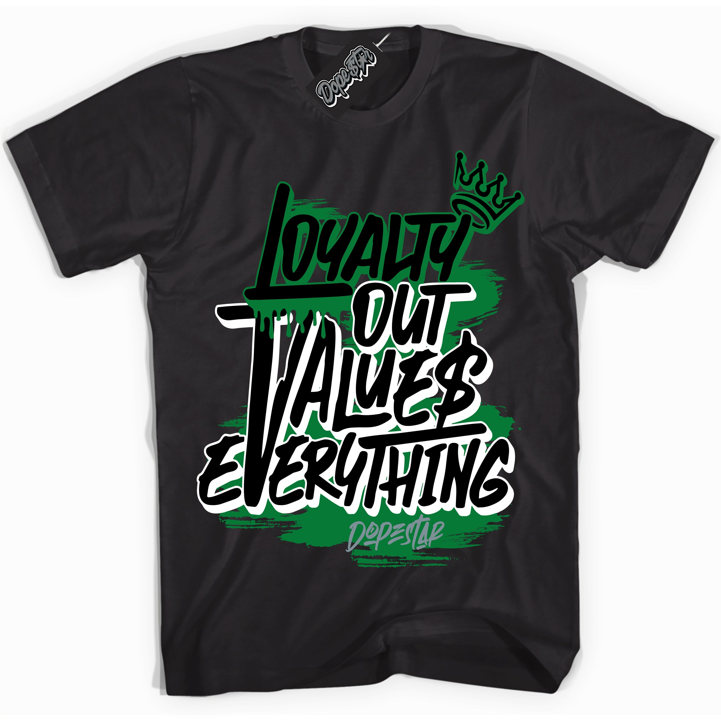 Cool Black Shirt with “ Loyalty Out Values Everything” design that perfectly matches Lucky Green 5s Sneakers.