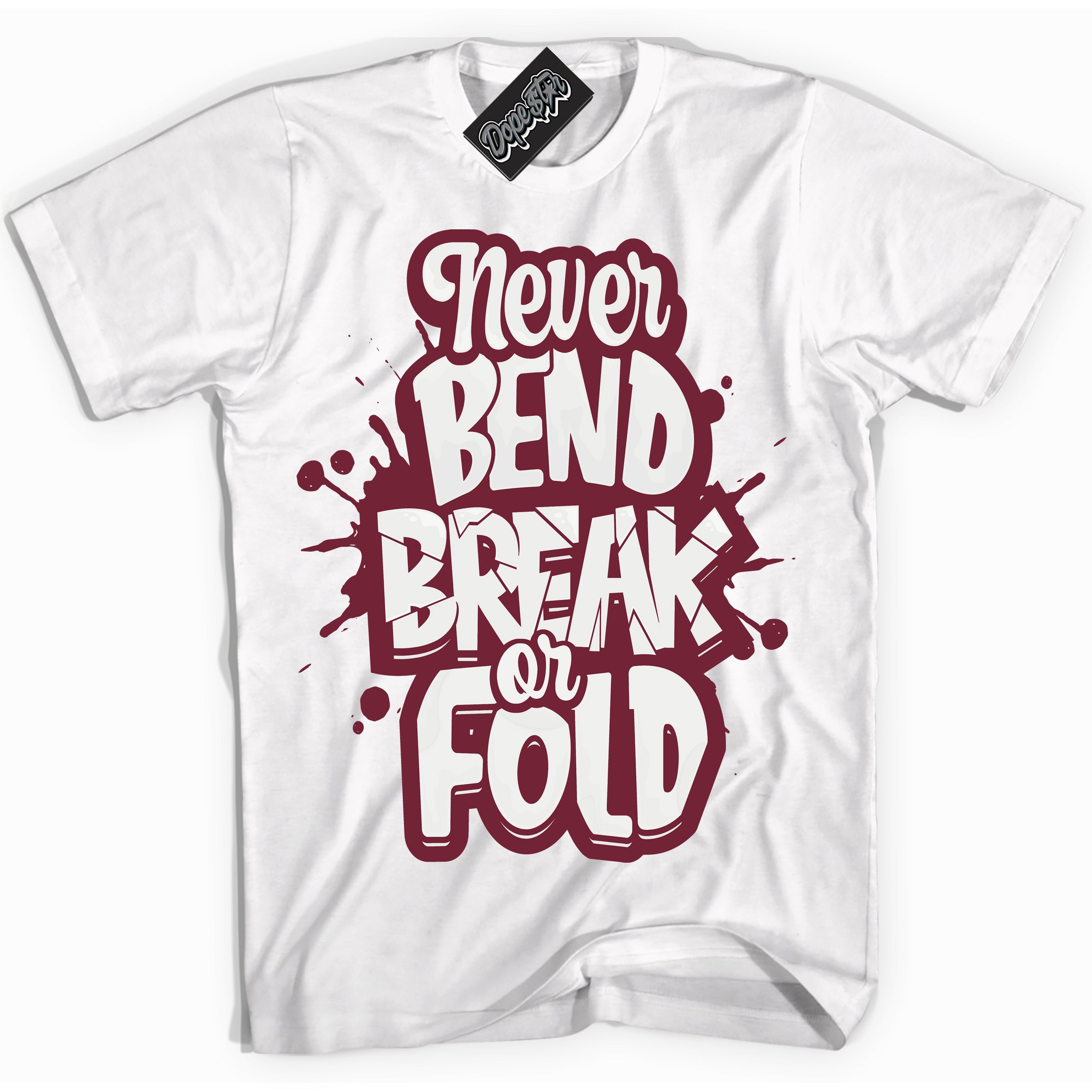 AJ6 Rings Team Red ‘Never Bend Break Or Fold – White Streetwear T-Shirt | Sneaker Matching shirt for AJ6 Rings Team Red | Graphic Tee for Men & Women Streetwear by Sneaker Shirts Outlet.