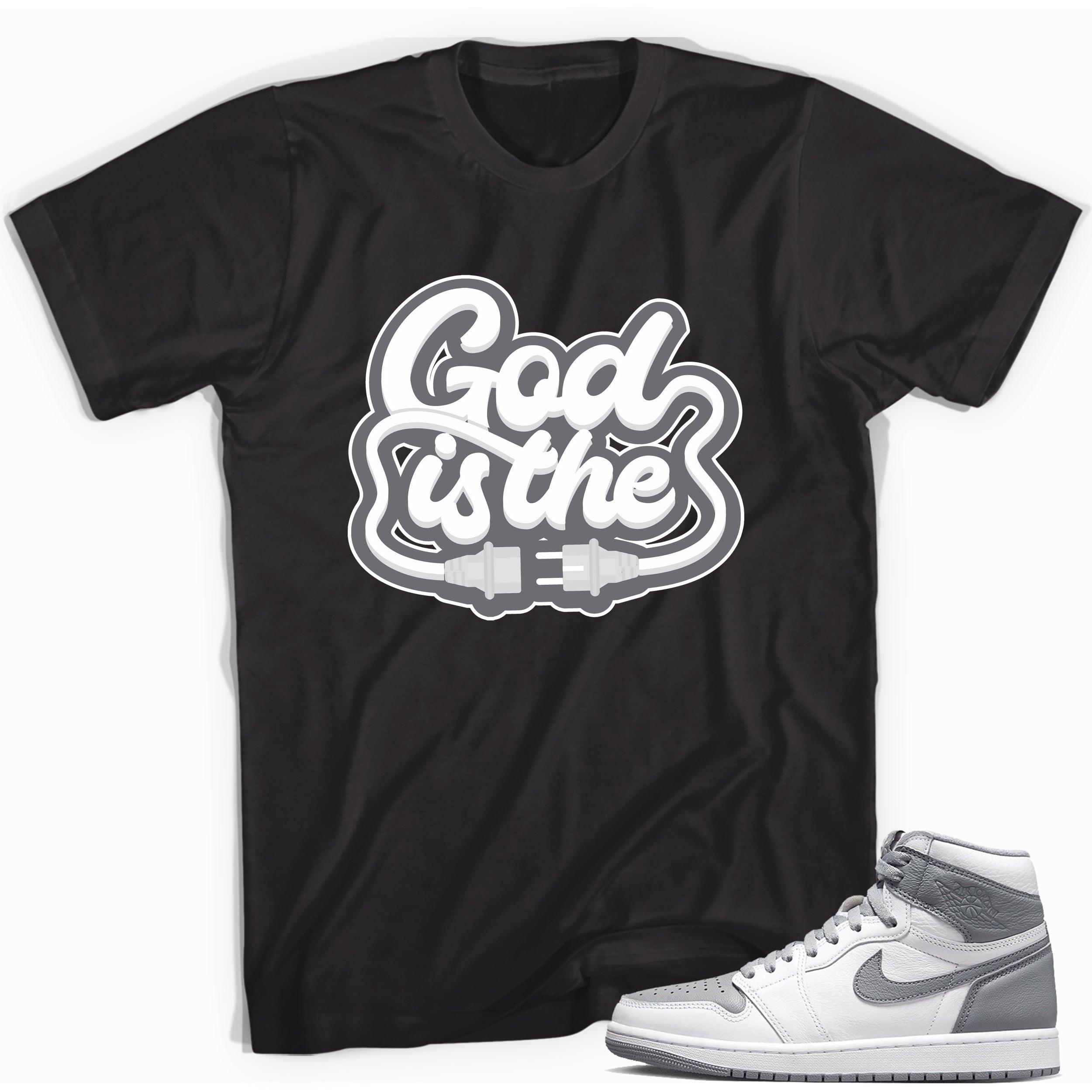 High Stealth 1s DopeStar Shirt God Is - Sneaker Shirts Outlet