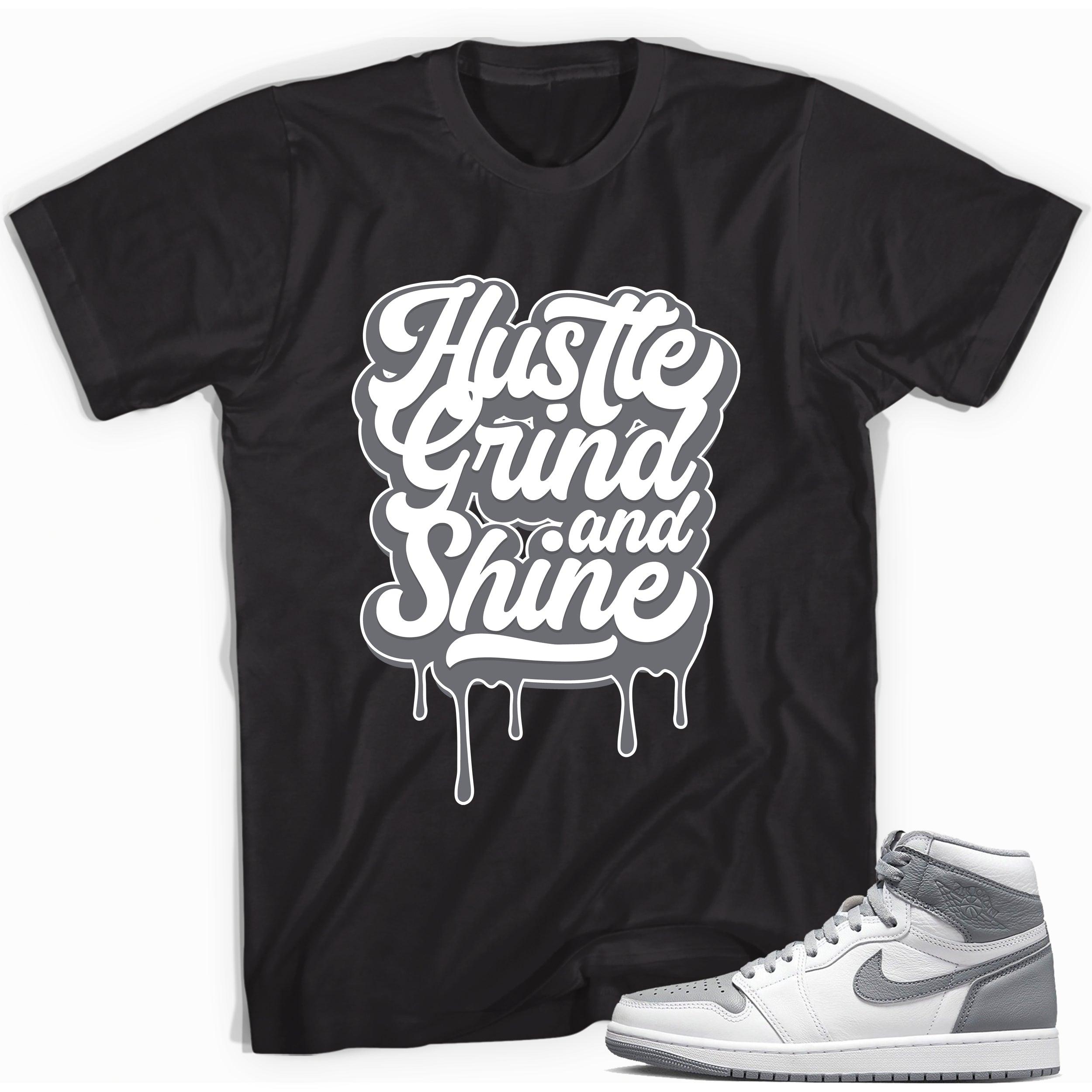 High Stealth 1s DopeStar Shirt Hustle Grind and Shine - Sneaker Shirts Outlet