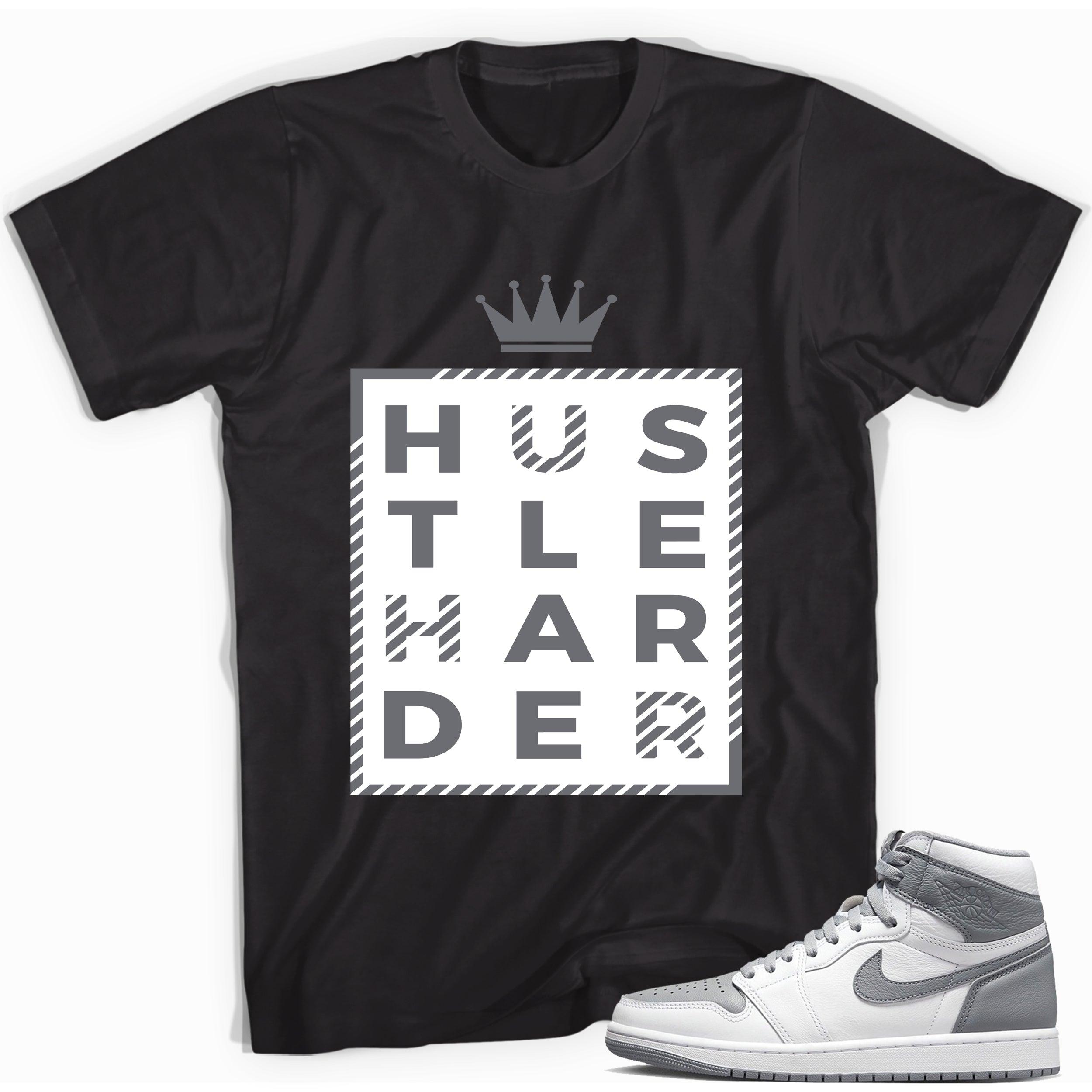 High Stealth 1s DopeStar Shirt Hustle Harder - Sneaker Shirts Outlet