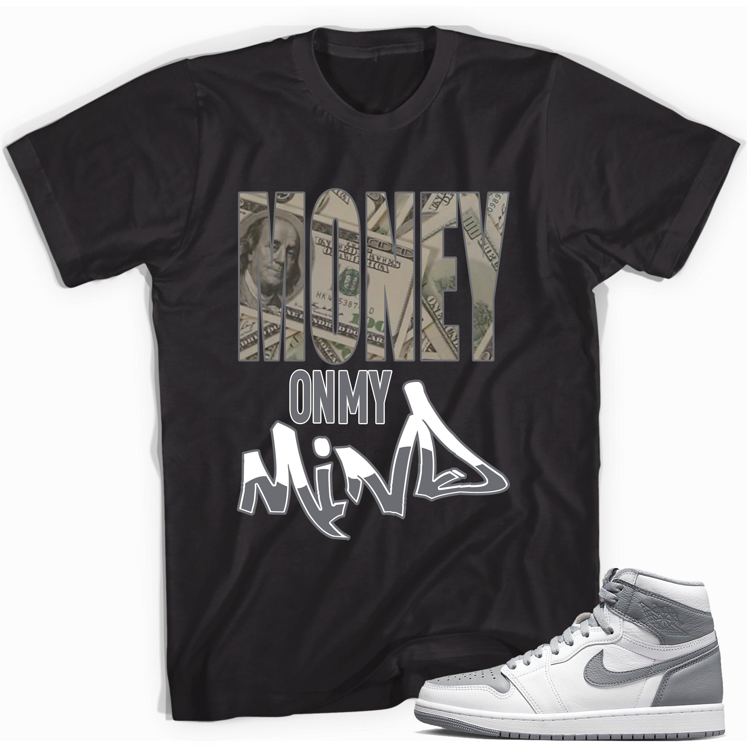 High Stealth 1s DopeStar Shirt Money on My Mind - Sneaker Shirts Outlet