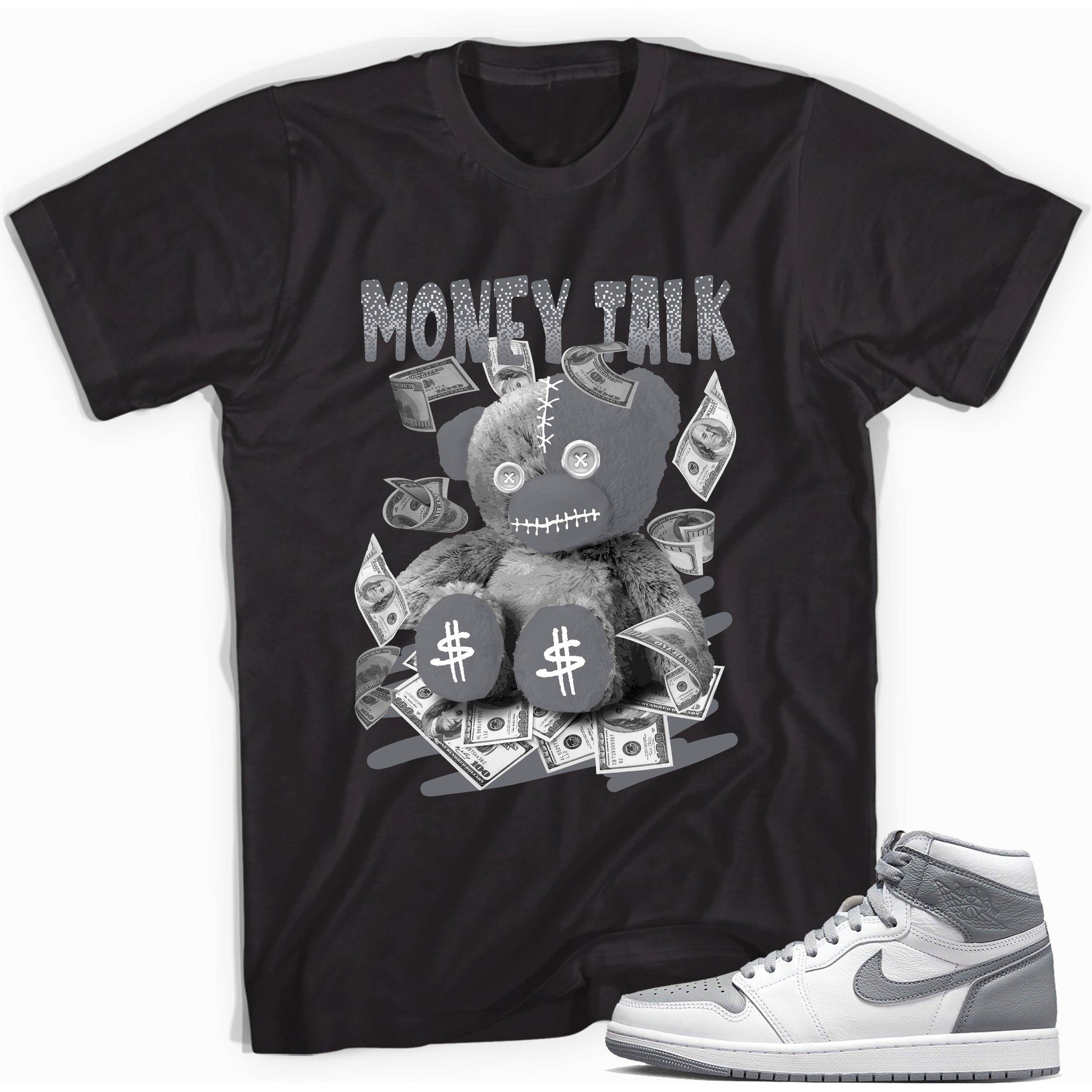 High Stealth 1s DopeStar Shirt Money Talk Bear - Sneaker Shirts Outlet